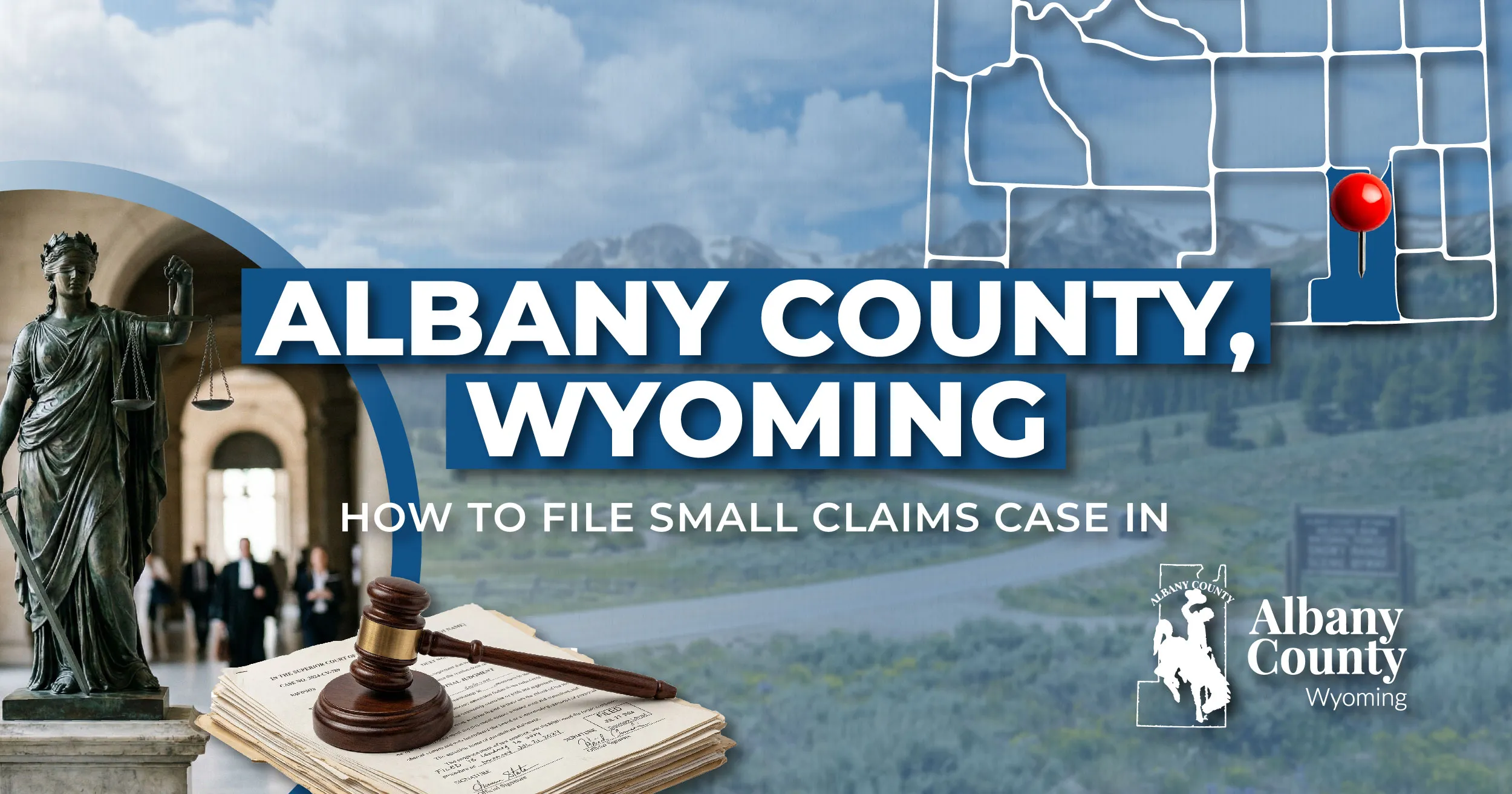 How to File a Small Claims Case in Albany County, Wyoming: A Step-by-Step Guide