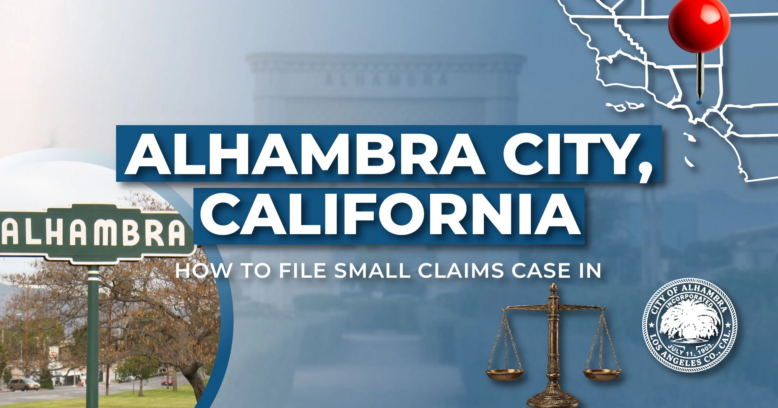 How to File a Small Claims Case in Alhambra, California: A Step-by-Step Guide