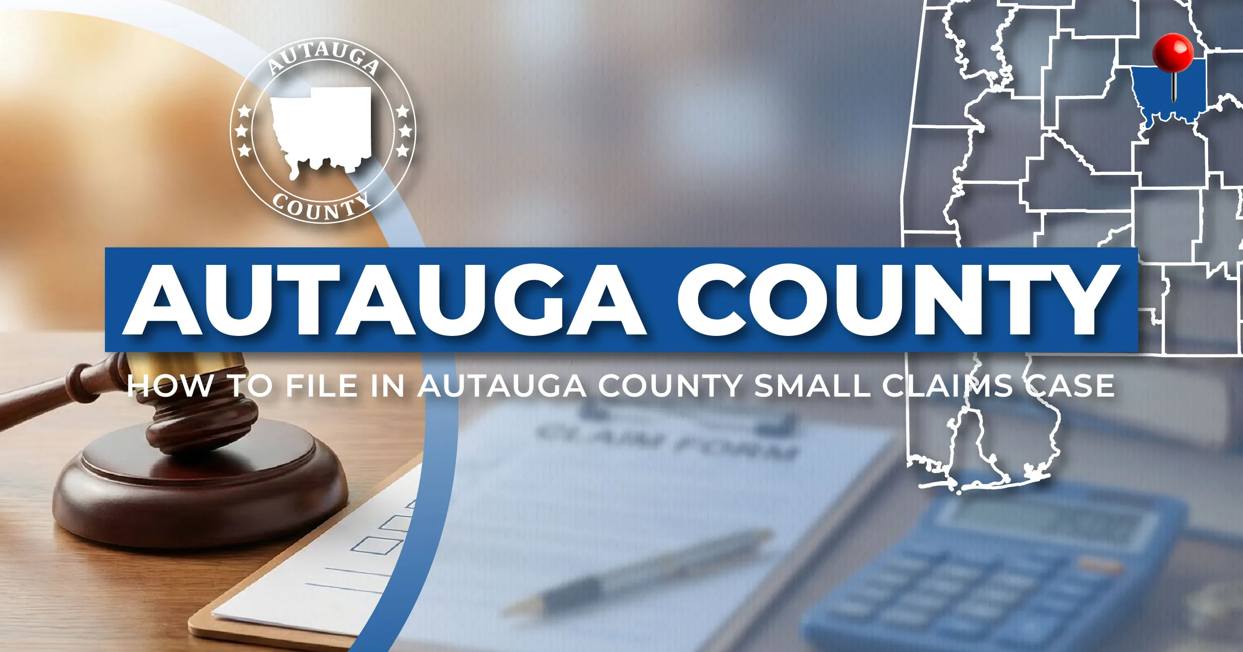 How to File a Small Claims Case in Autauga County, Alabama: A Step-by-Step Guide