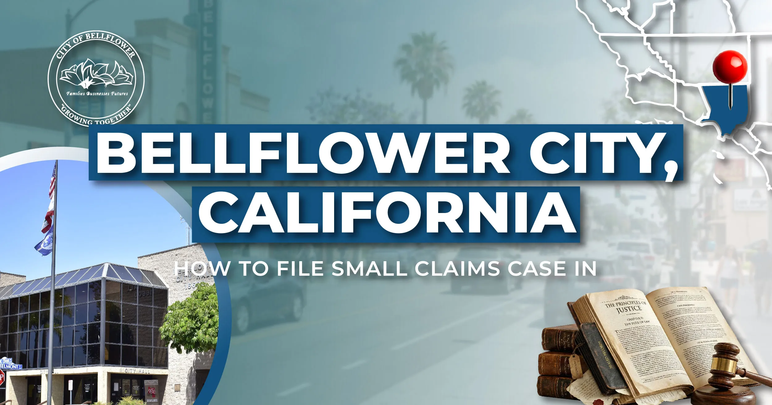 How to File a Small Claims Case in Bellflower, California: A Step-by-Step Guide