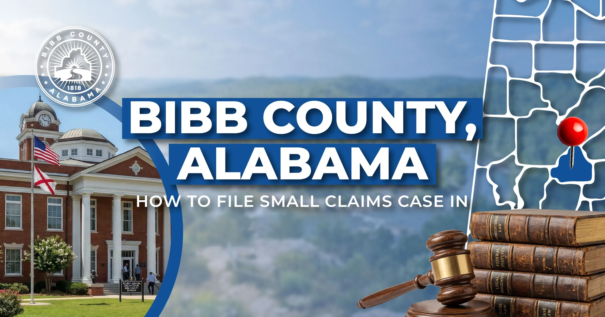 How to File a Small Claims Case in Bibb County, Alabama: A Step-by-Step Guide