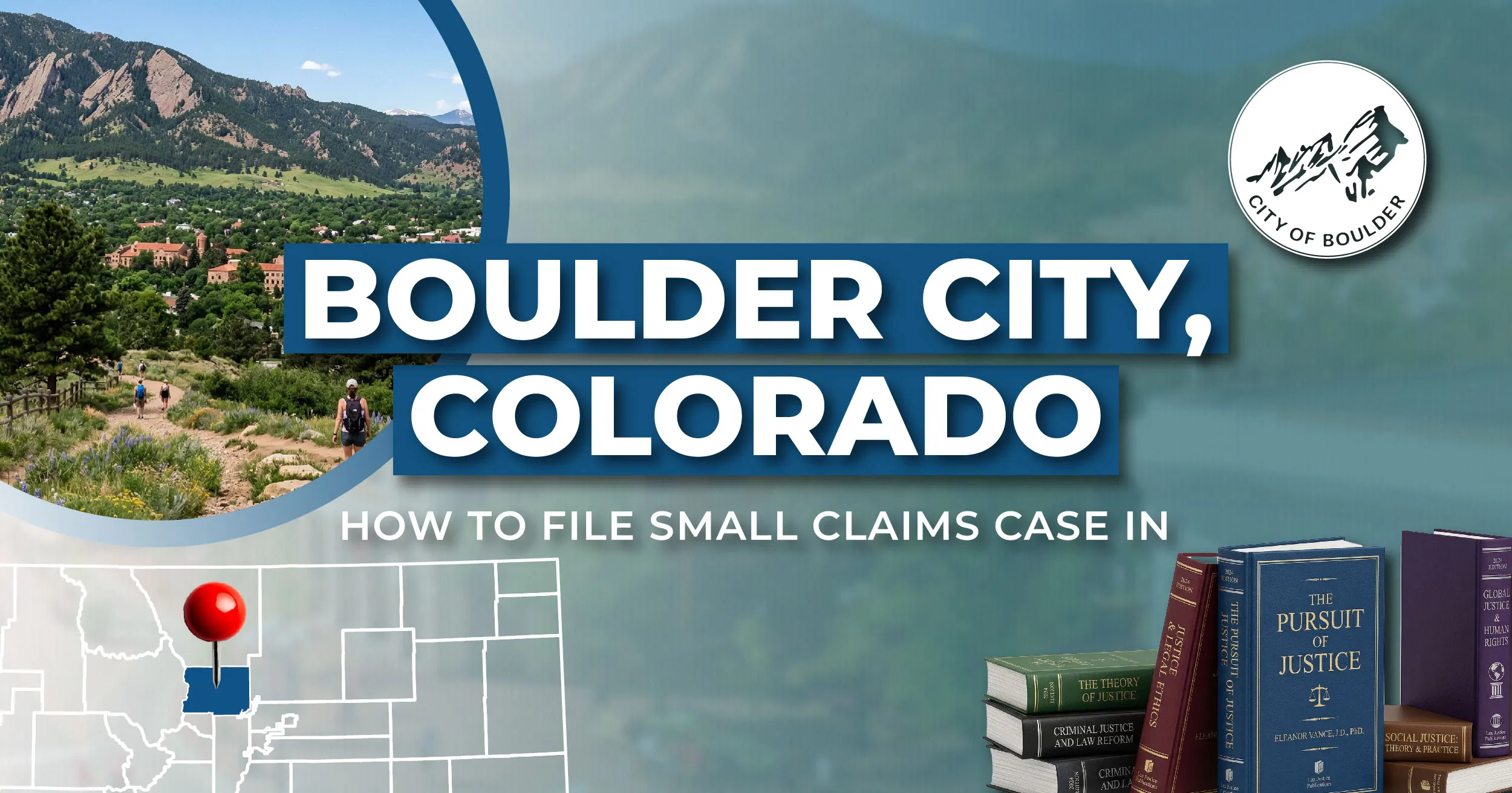 How to File a Small Claims Case in Boulder, Colorado: A Step-by-Step Guide