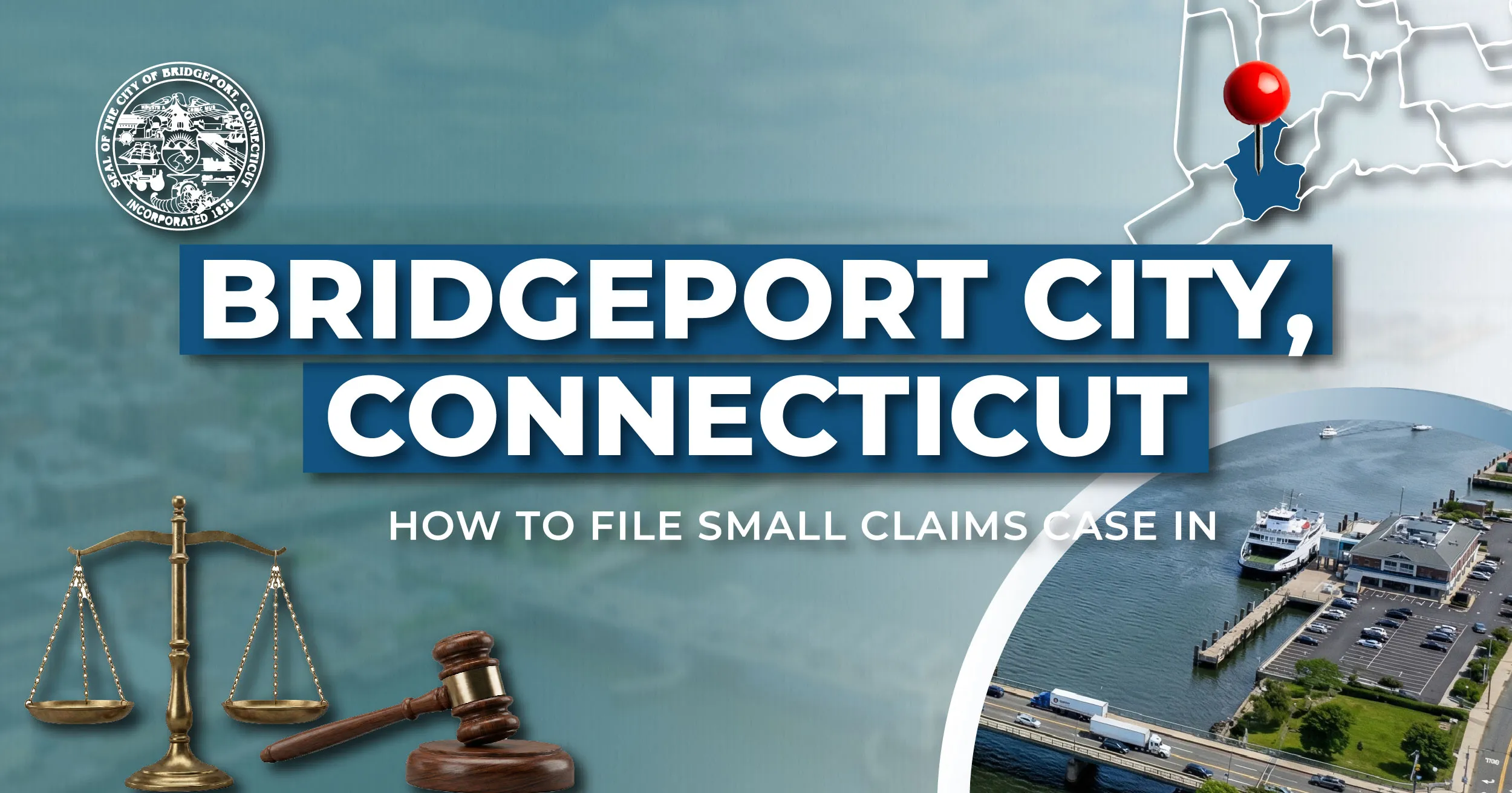 How to File a Small Claims Case in Bridgeport, Connecticut: A Step-by-Step Guide