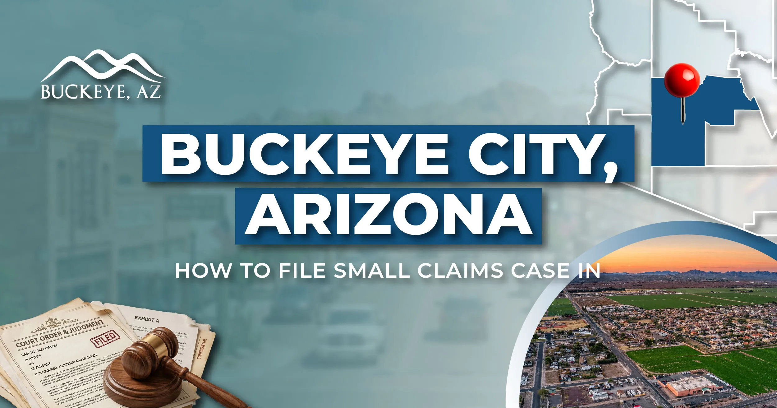How to File a Small Claims Case in Buckeye, Arizona: A Step-by-Step Guide
