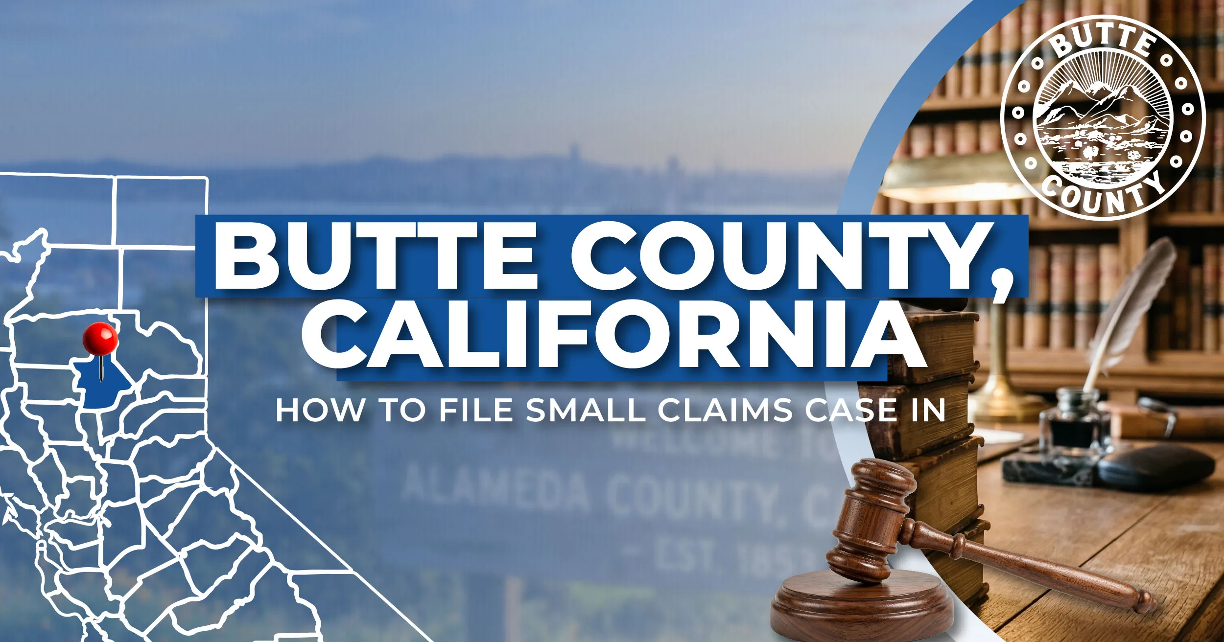 How to File a Small Claims Case in Butte County, California: A Step-by-Step Guide