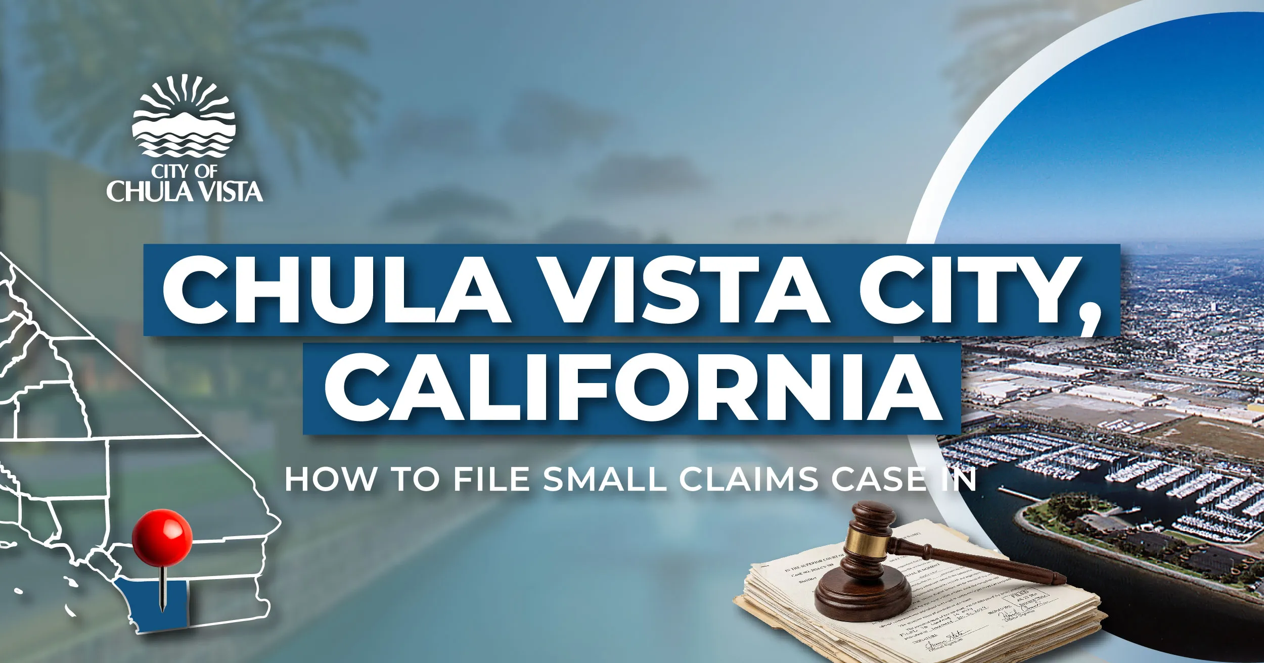 How to File a Small Claims Case in Chula Vista, California: A Step-by-Step Guide