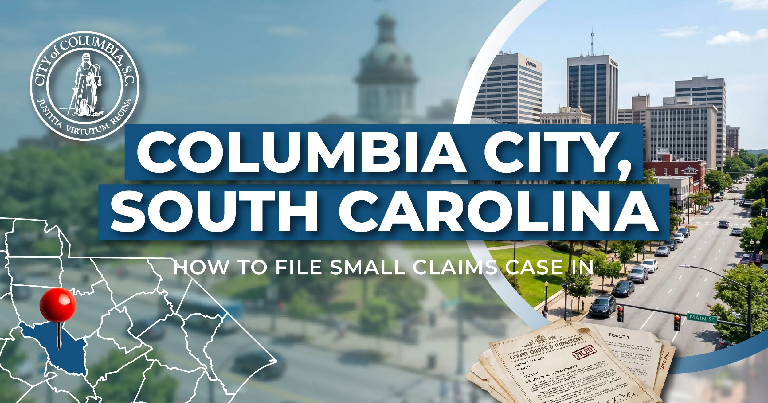 How to File a Small Claims Case in Columbia, South Carolina: A Step-by-Step Guide