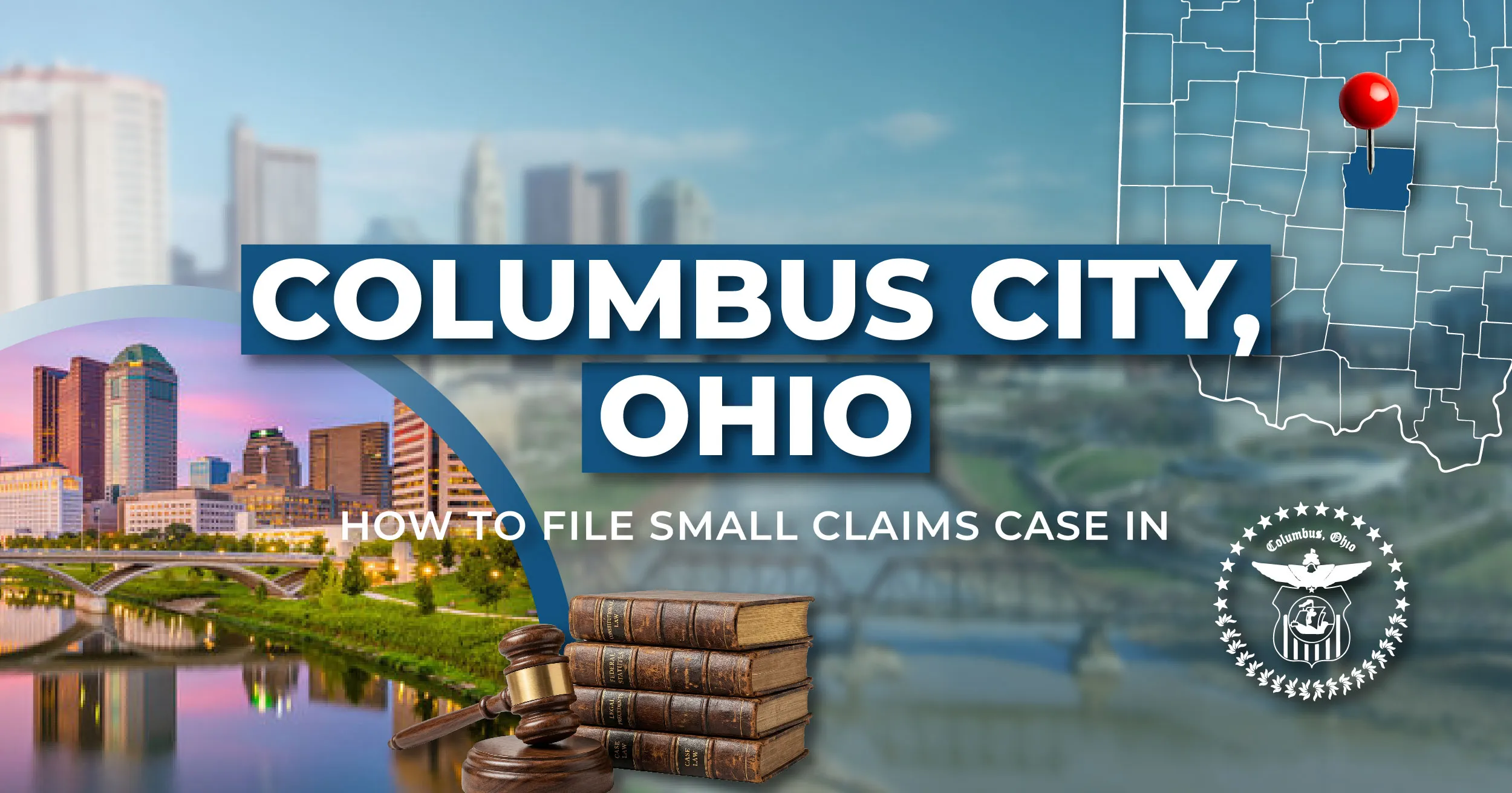 How to File a Small Claims Case in Columbus, Ohio: A Step-by-Step Guide