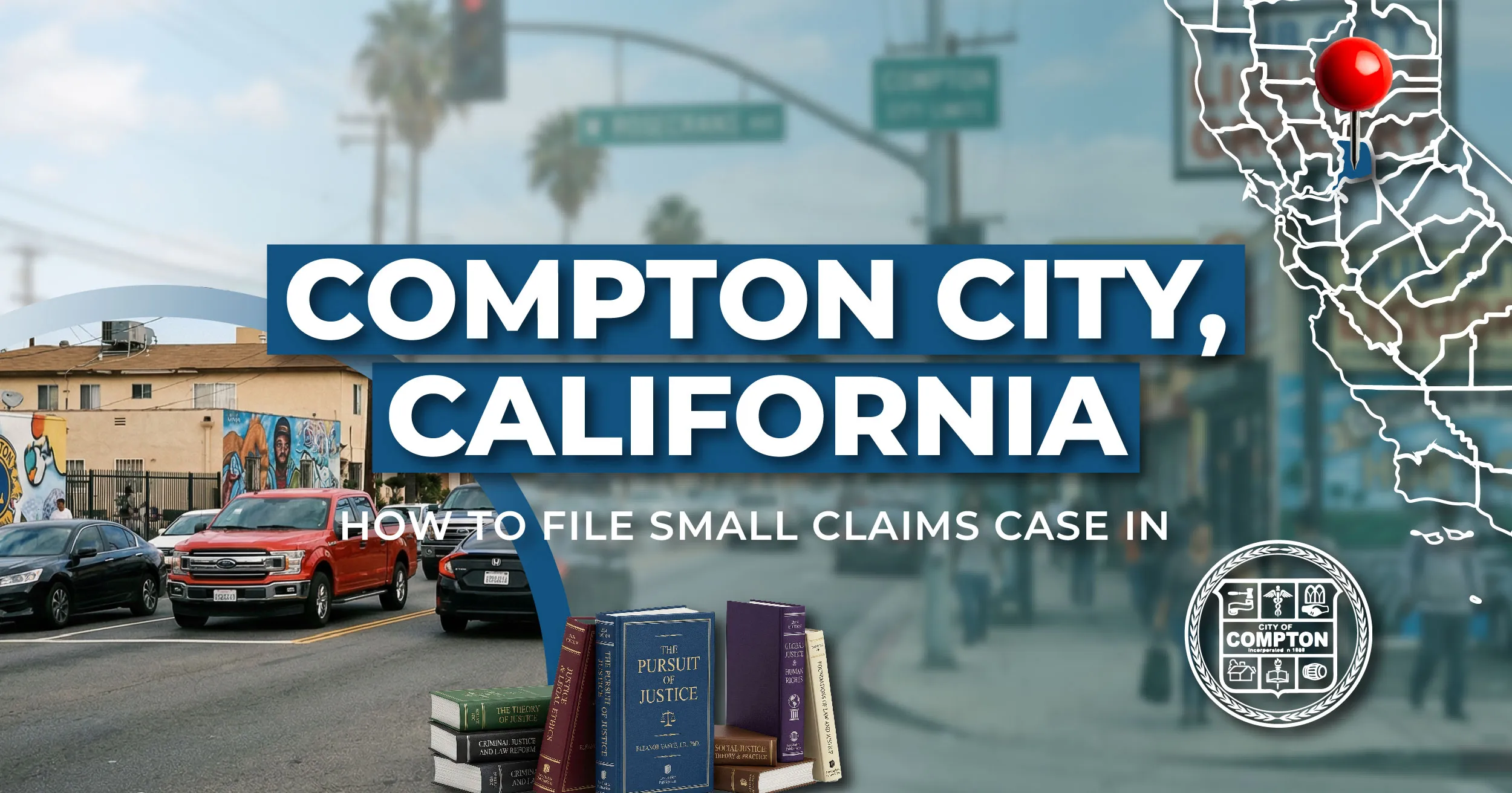 How to File a Small Claims Case in Compton, California: A Step-by-Step Guide