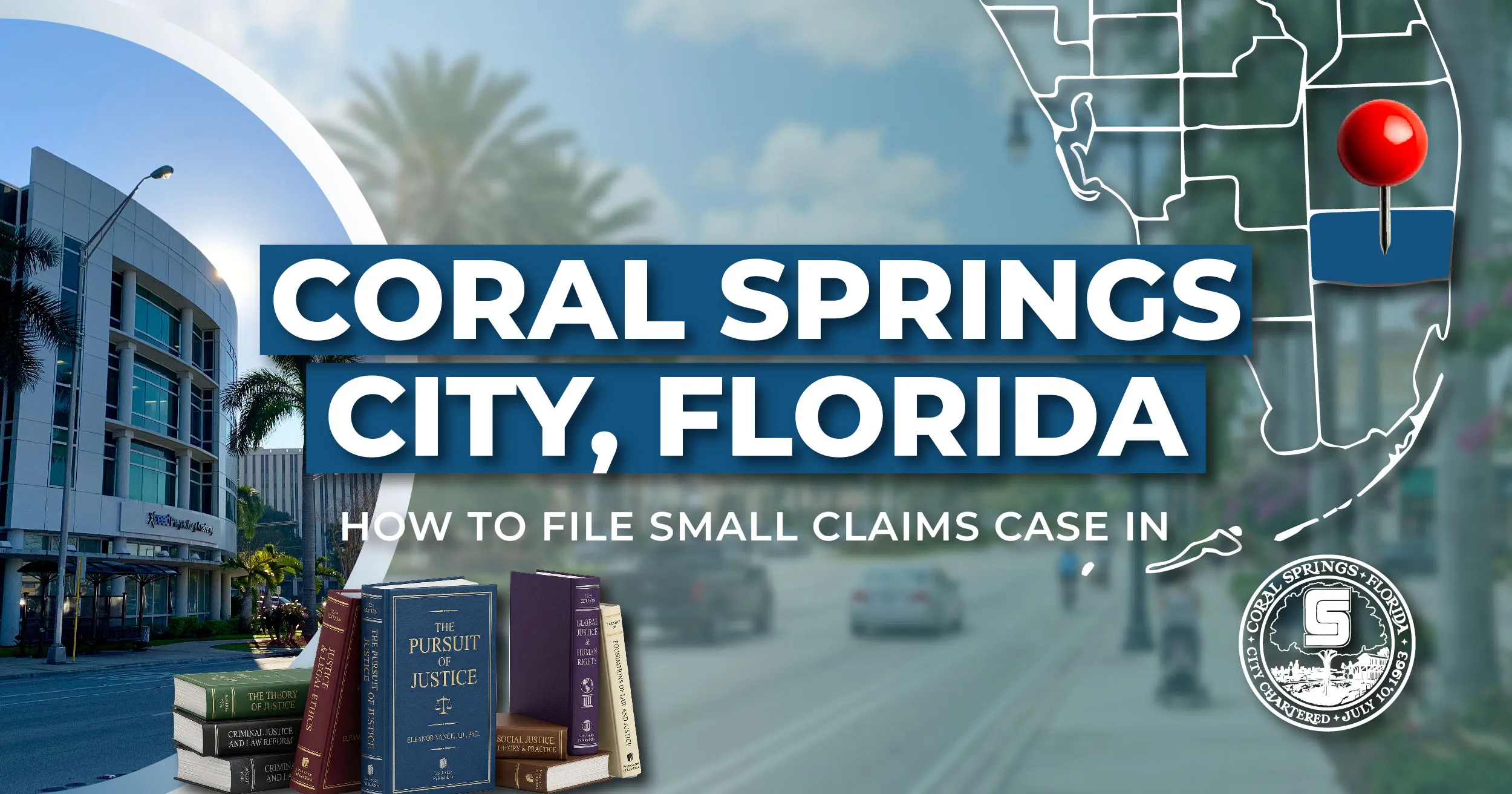How to File a Small Claims Case in Coral Springs, Florida: A Step-by-Step Guide