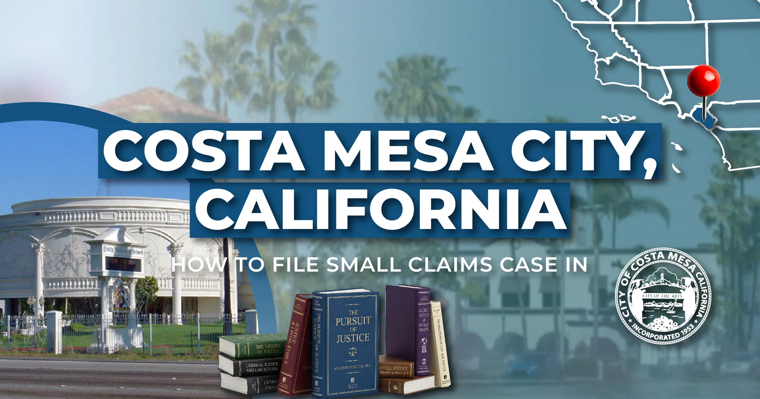 How to File a Small Claims Case in Costa Mesa, California: A Step-by-Step Guide