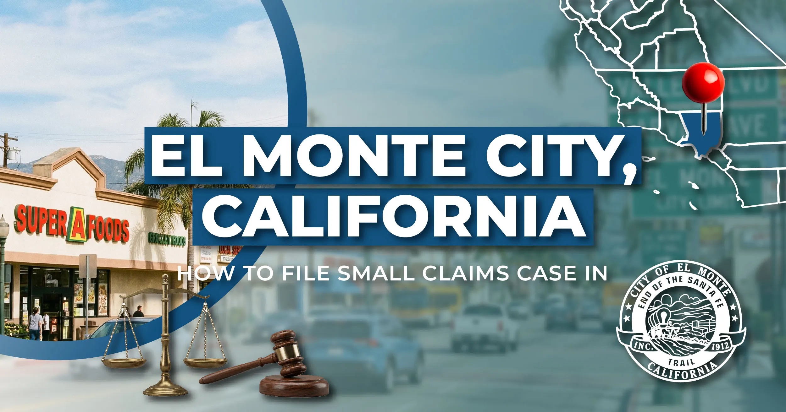 How to File a Small Claims Case in El Monte, California: A Step-by-Step Guide