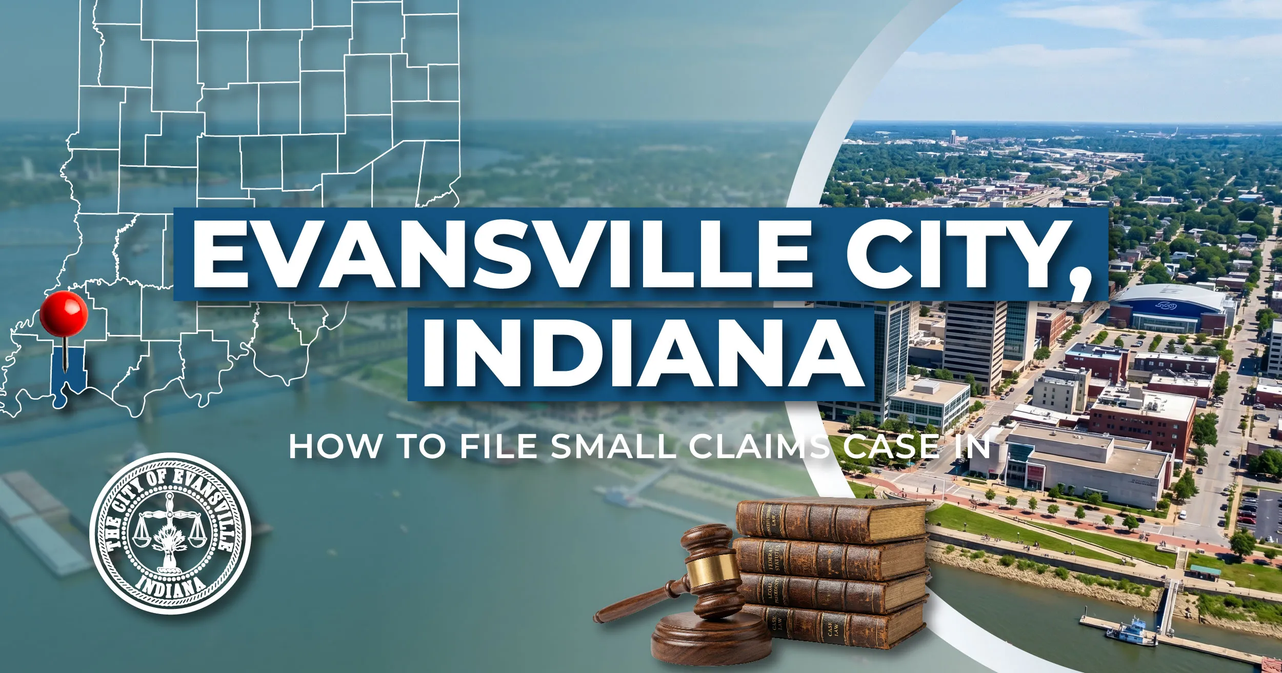 How to File a Small Claims Case in Evansville, Indiana: A Step-by-Step Guide