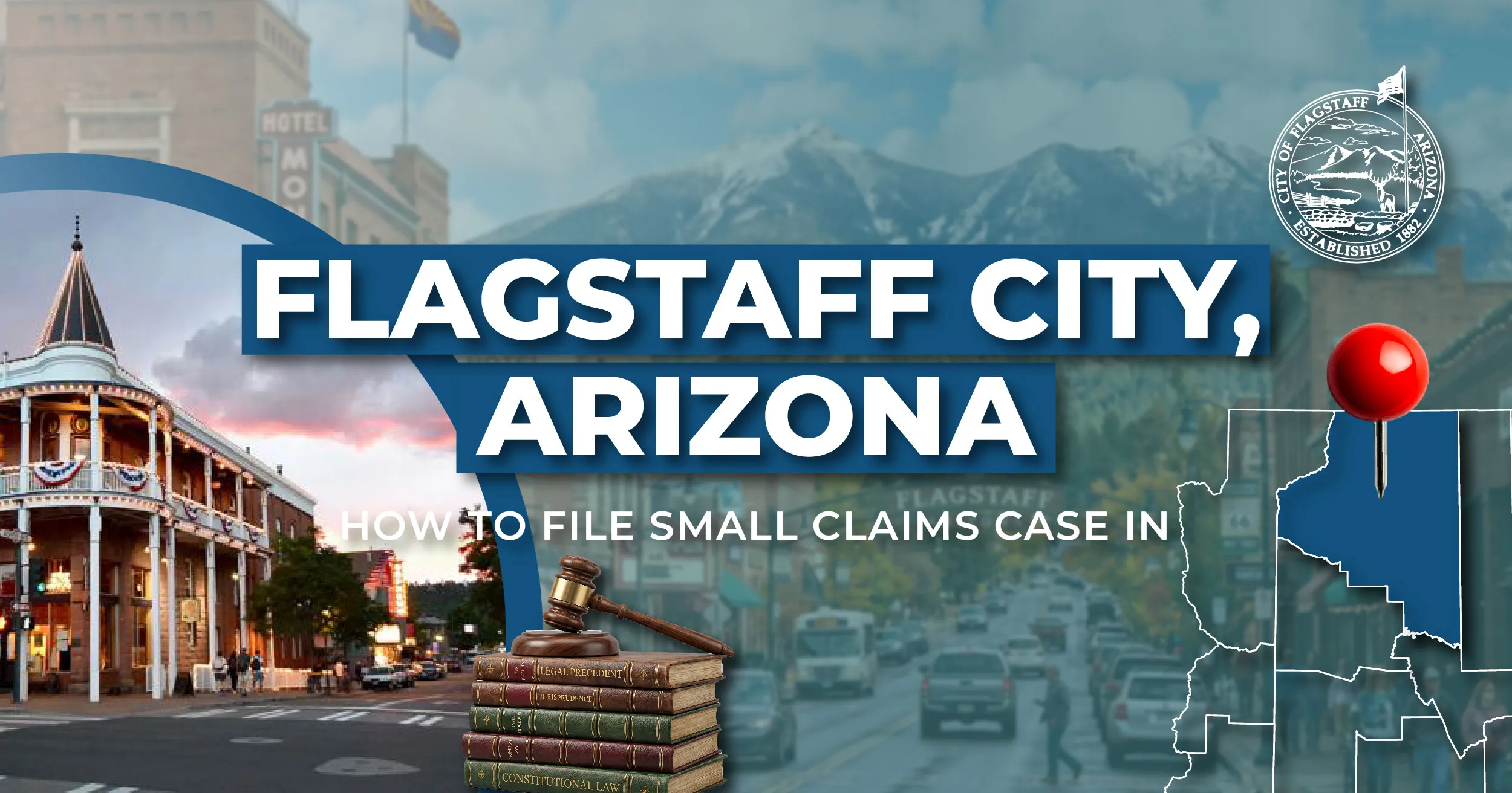 How to File a Small Claims Case in Flagstaff, Arizona: A Step-by-Step Guide