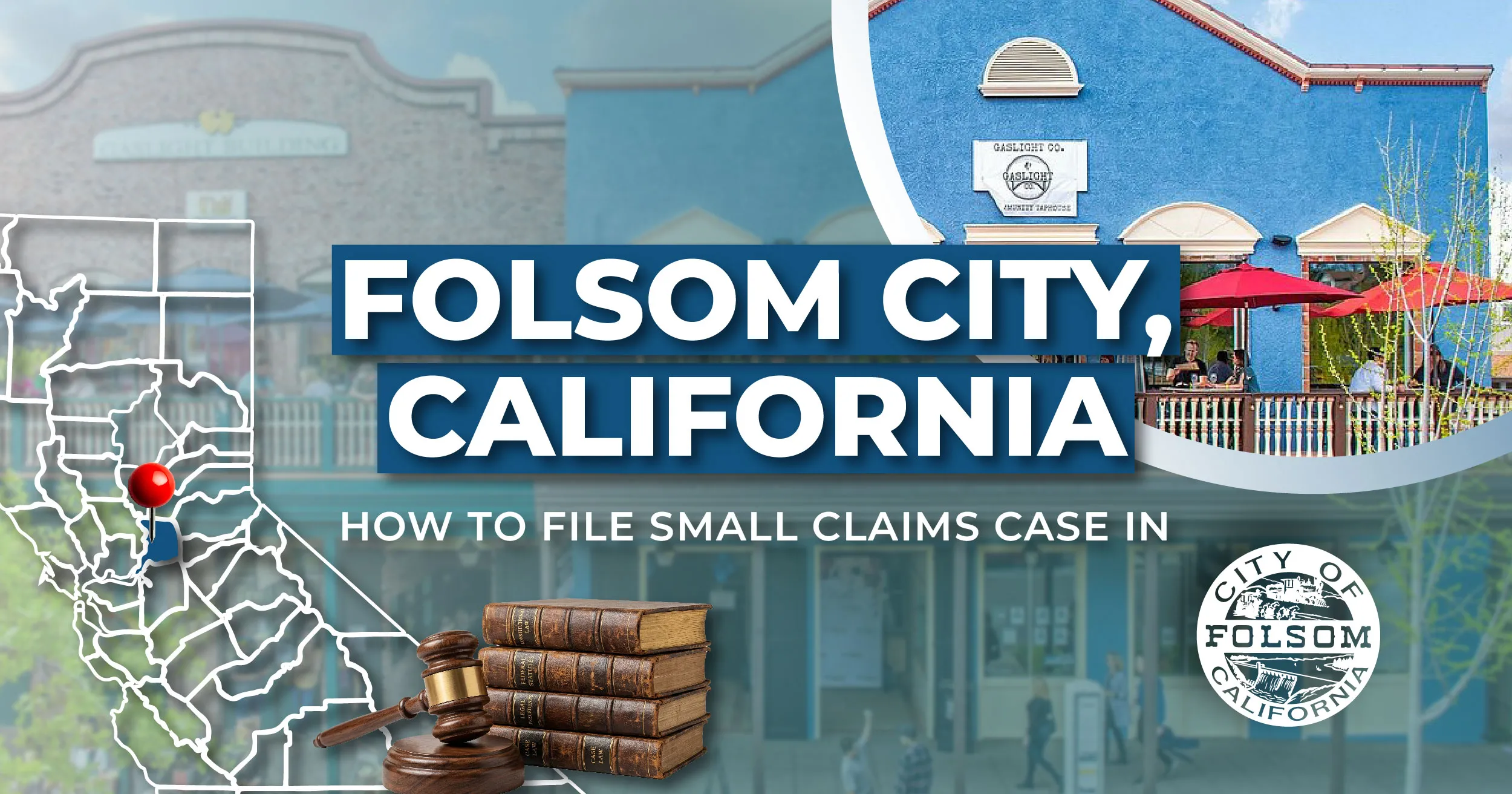 How to File a Small Claims Case in Folsom, California: A Step-by-Step Guide