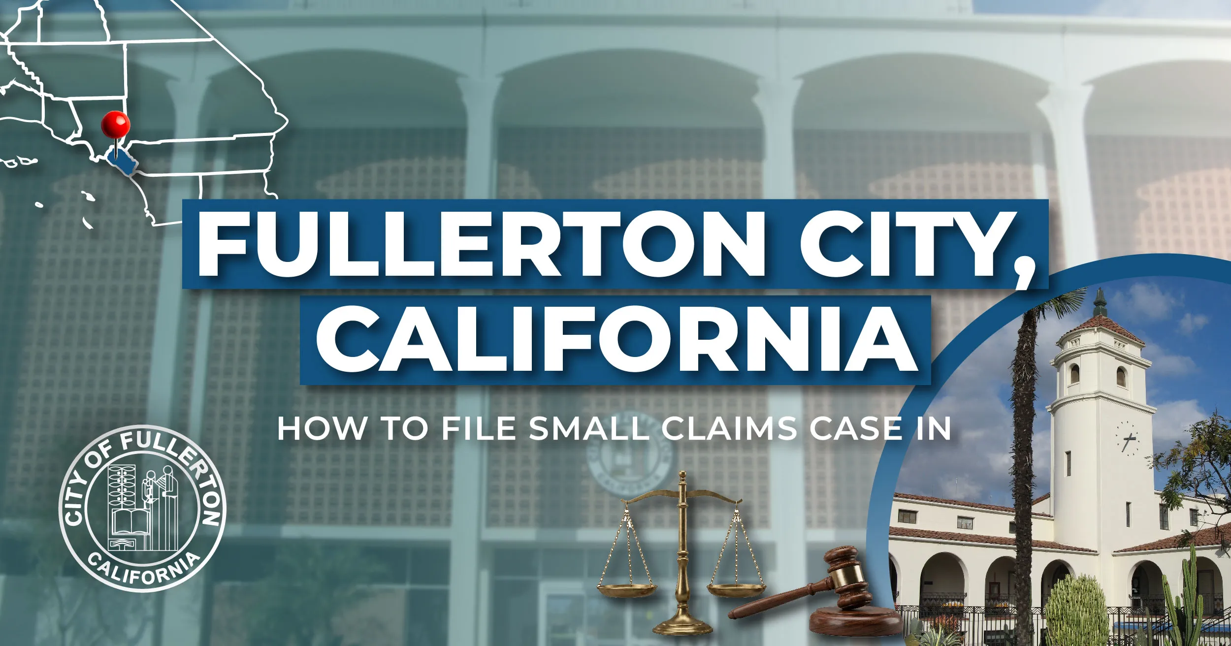 How to File a Small Claims Case in Fullerton, California: A Step-by-Step Guide