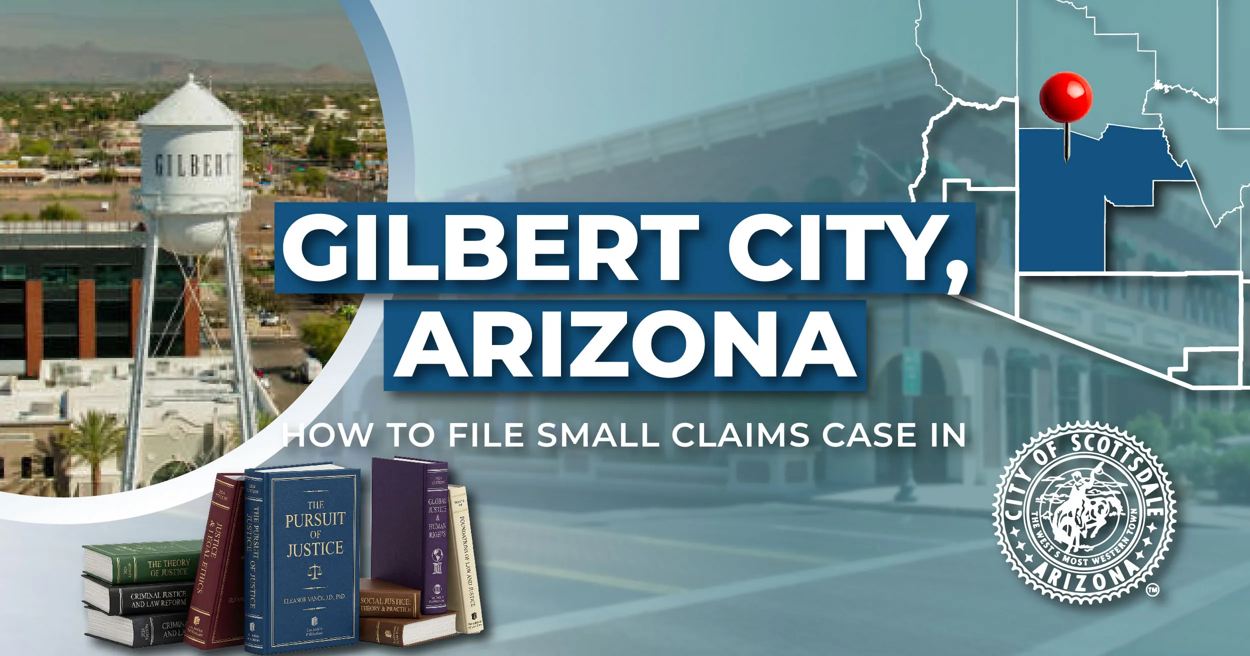 How to File a Small Claims Case in Gilbert, Arizona: A Step-by-Step Guide