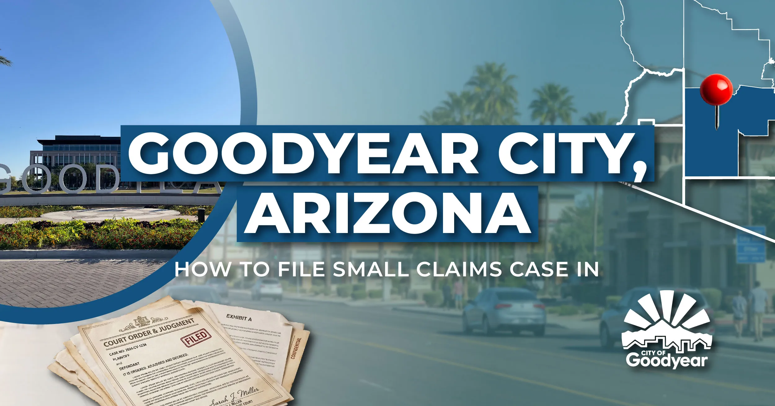 How to File a Small Claims Case in Goodyear, Arizona: A Step-by-Step Guide
