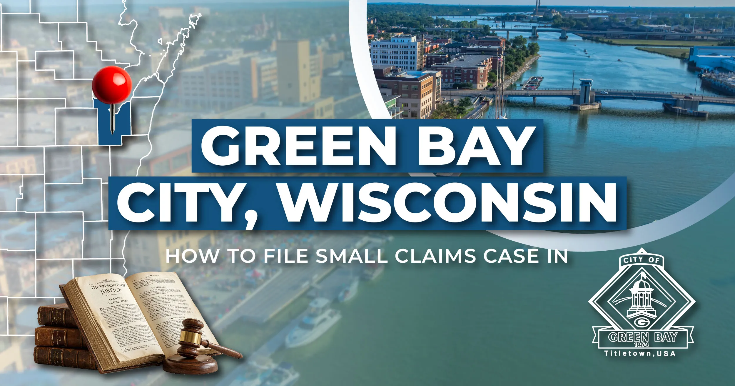 How to File a Small Claims Case in Green Bay, Wisconsin: A Step-by-Step Guide