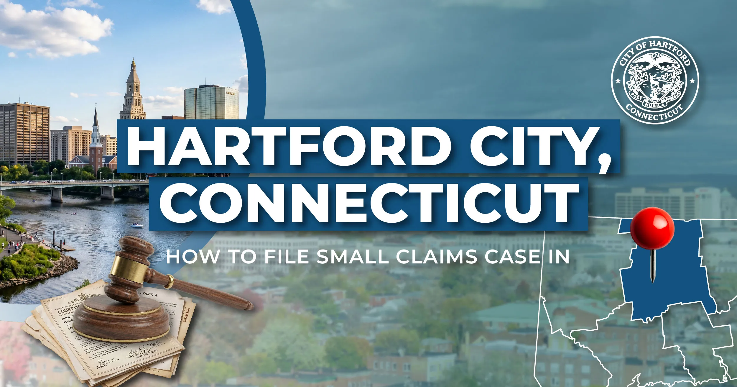 How to File a Small Claims Case in Hartford, Connecticut: A Step-by-Step Guide