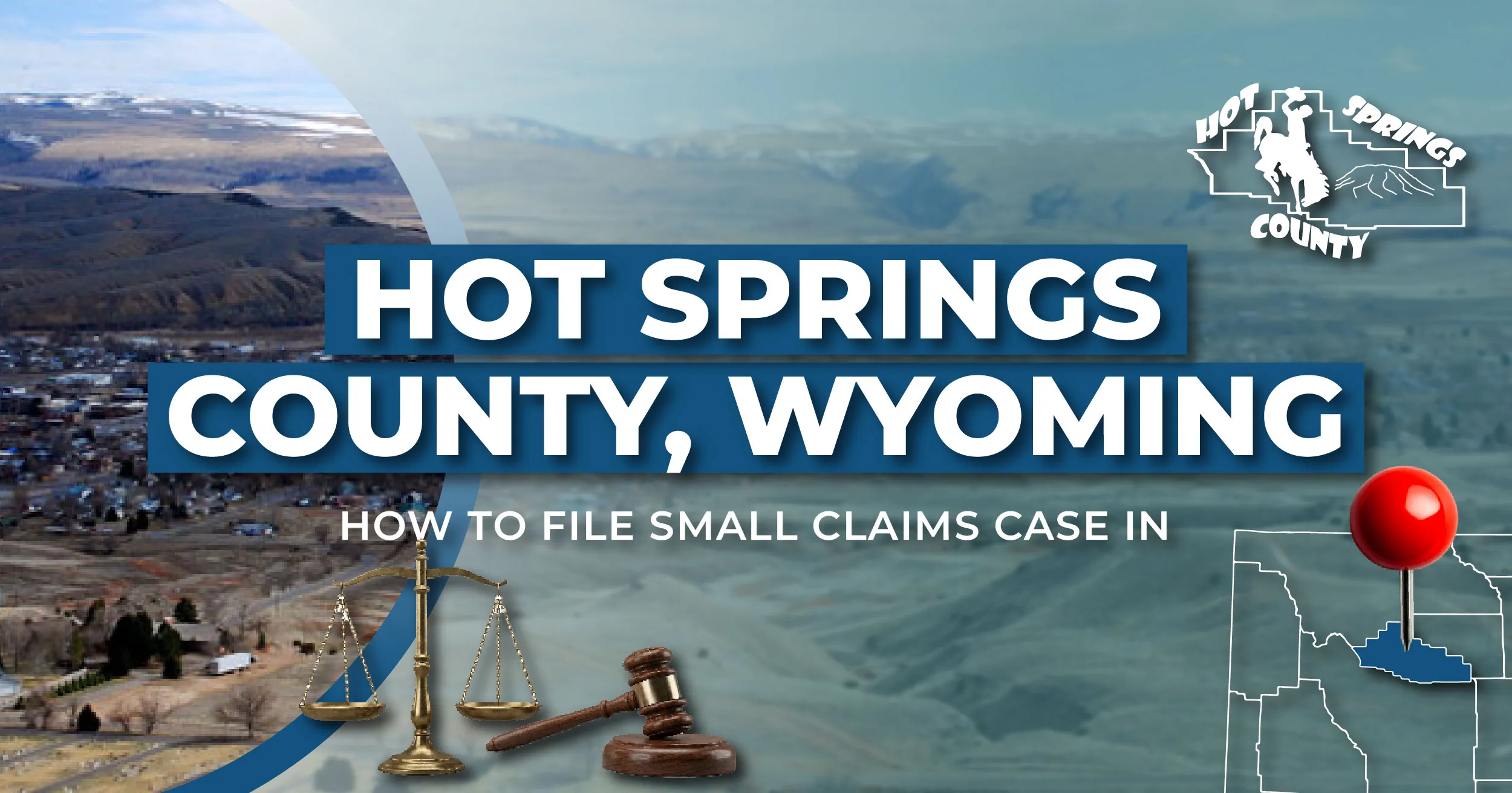 How to File a Small Claims Case in Hot Springs County, Wyoming: A Step-by-Step Guide