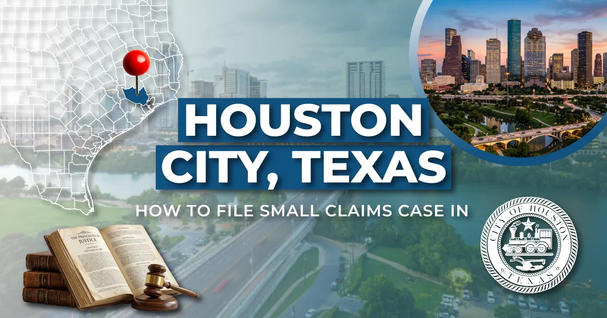 How to File a Small Claims Case in Houston, Texas: A Step-by-Step Guide