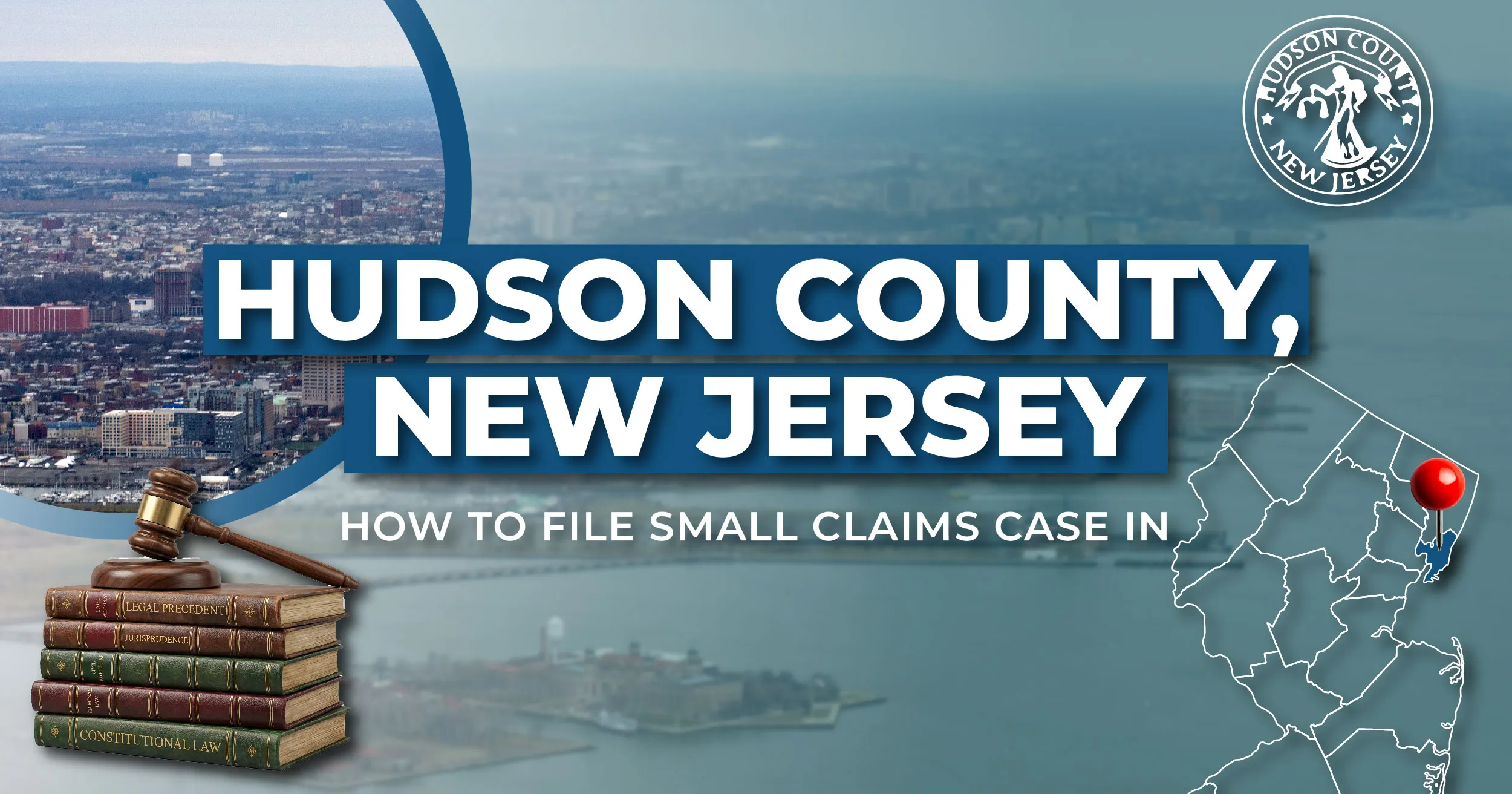 How to File a Small Claims Case in Hudson County, New Jersey: A Step-by-Step Guide