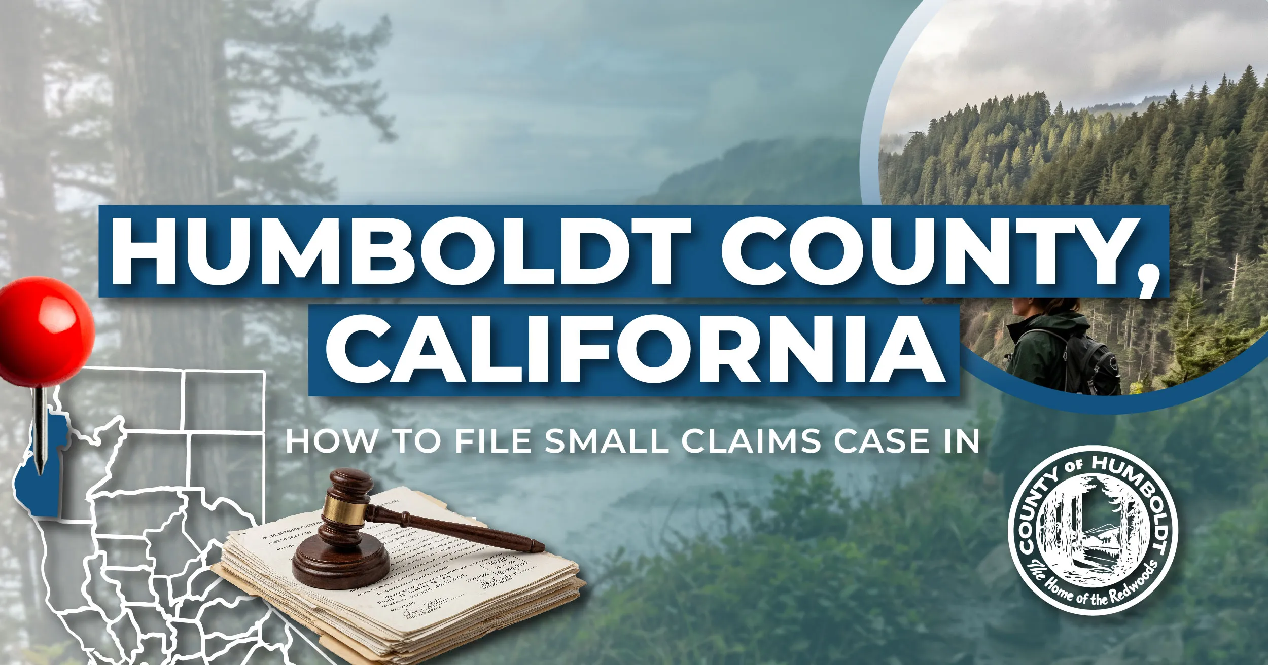 How to File a Small Claims Case in Humboldt County, California: A Step-by-Step Guide
