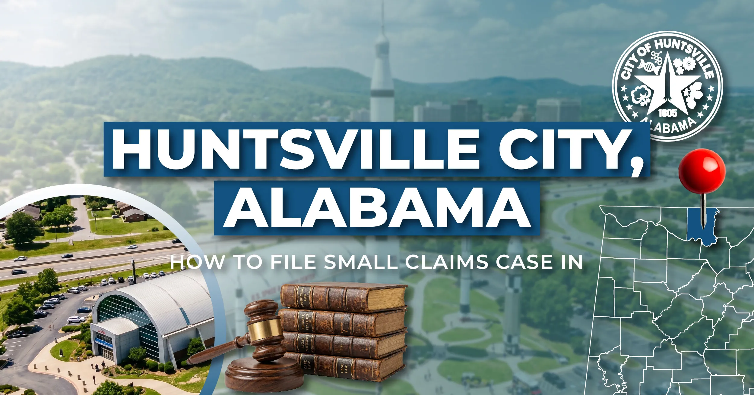 How to File a Small Claims Case in Huntsville, Alabama: A Step-by-Step Guide