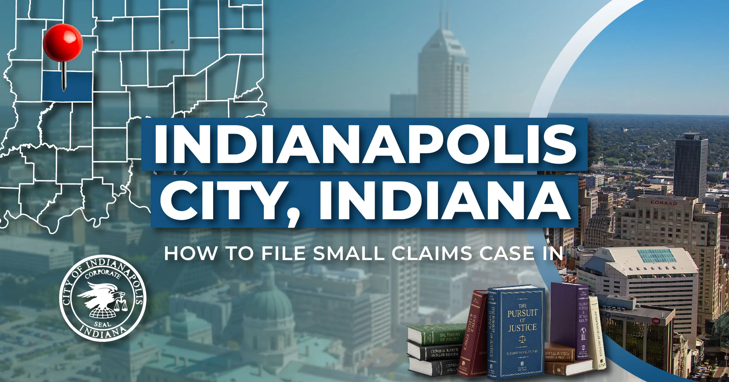 How to File a Small Claims Case in Indianapolis, Indiana: A Step-by-Step Guide