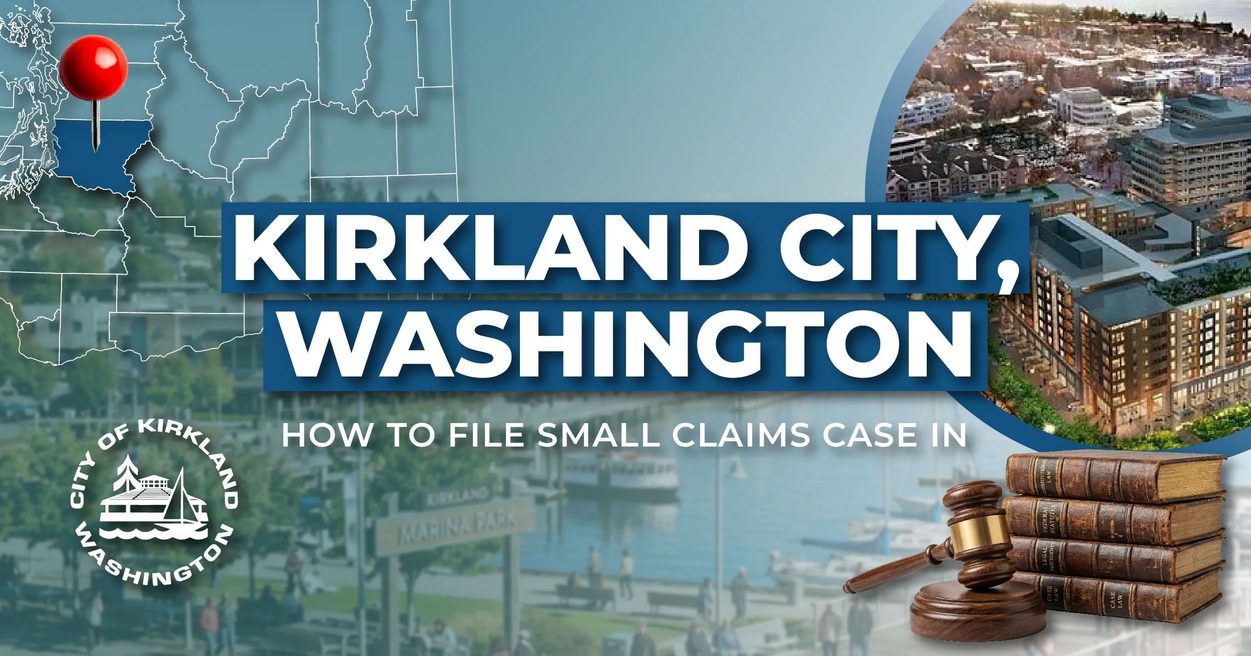 How to File a Small Claims Case in Kirkland, Washington: A Step-by-Step Guide