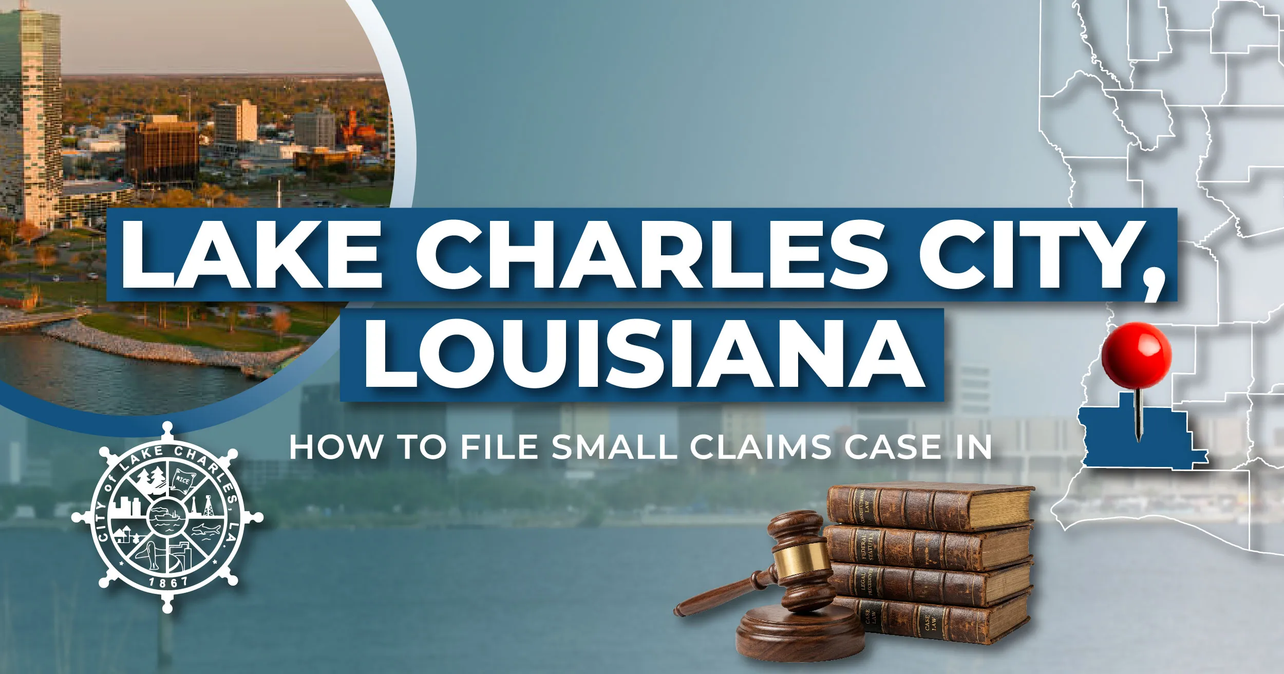 How to File a Small Claims Case in Lake Charles, Louisiana: A Step-by-Step Guide