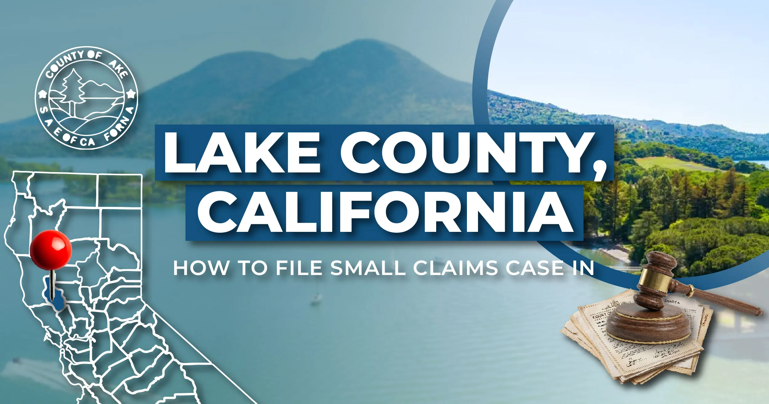 How to File a Small Claims Case in Lake County, California: A Step-by-Step Guide