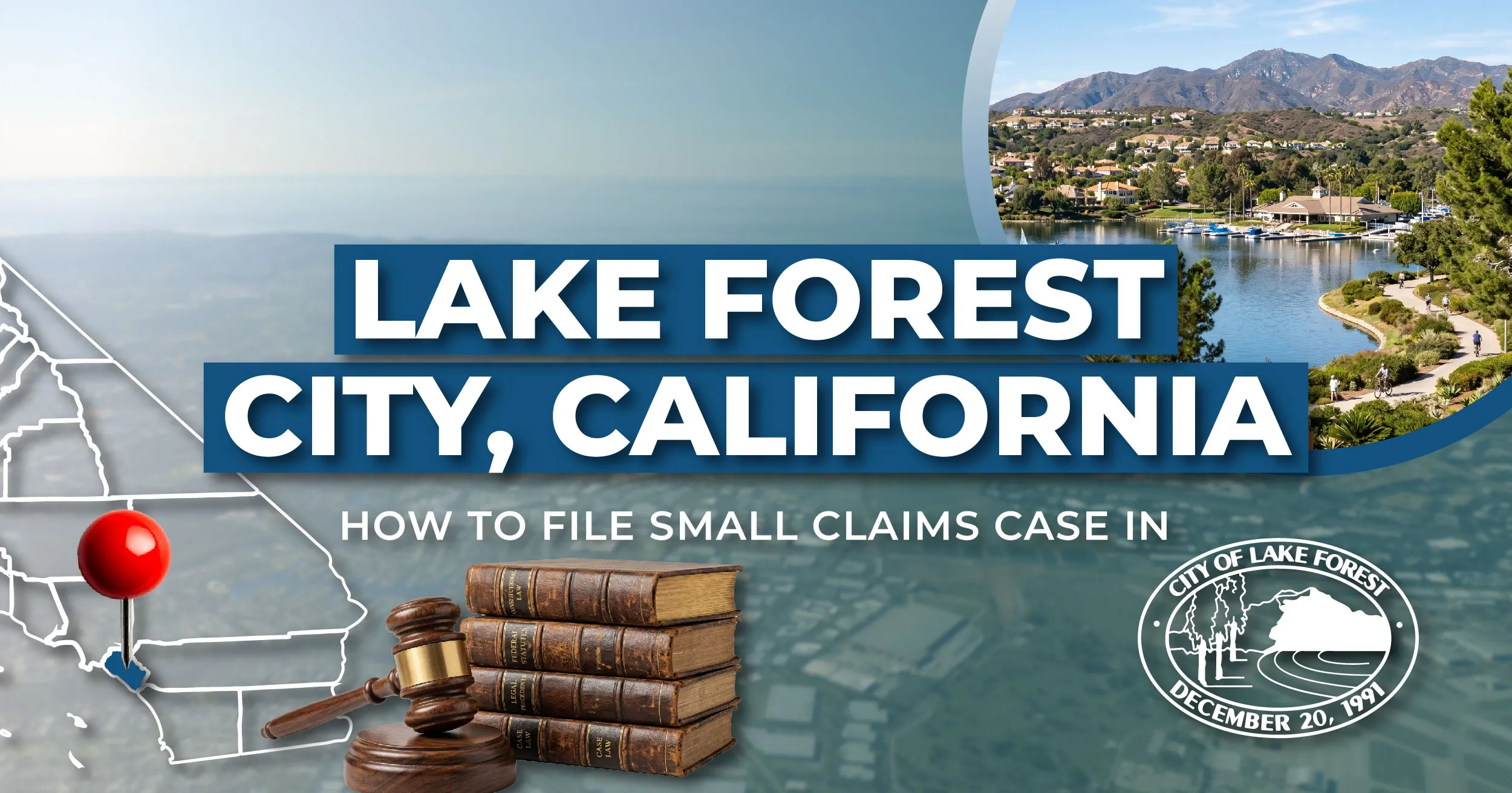 How to File a Small Claims Case in Lake Forest, California: A Step-by-Step Guide