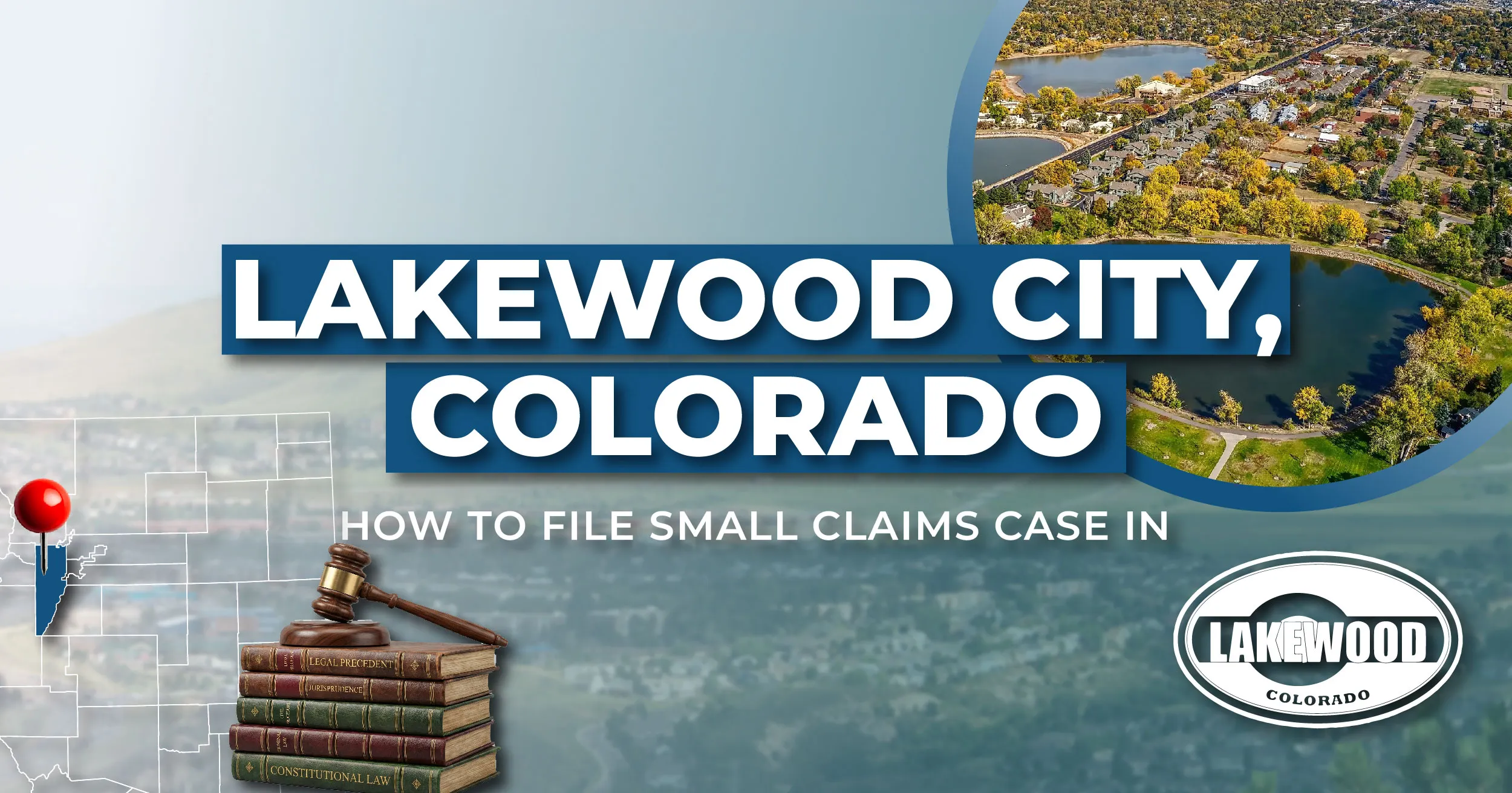 How to File a Small Claims Case in Lakewood, Colorado: A Step-by-Step Guide