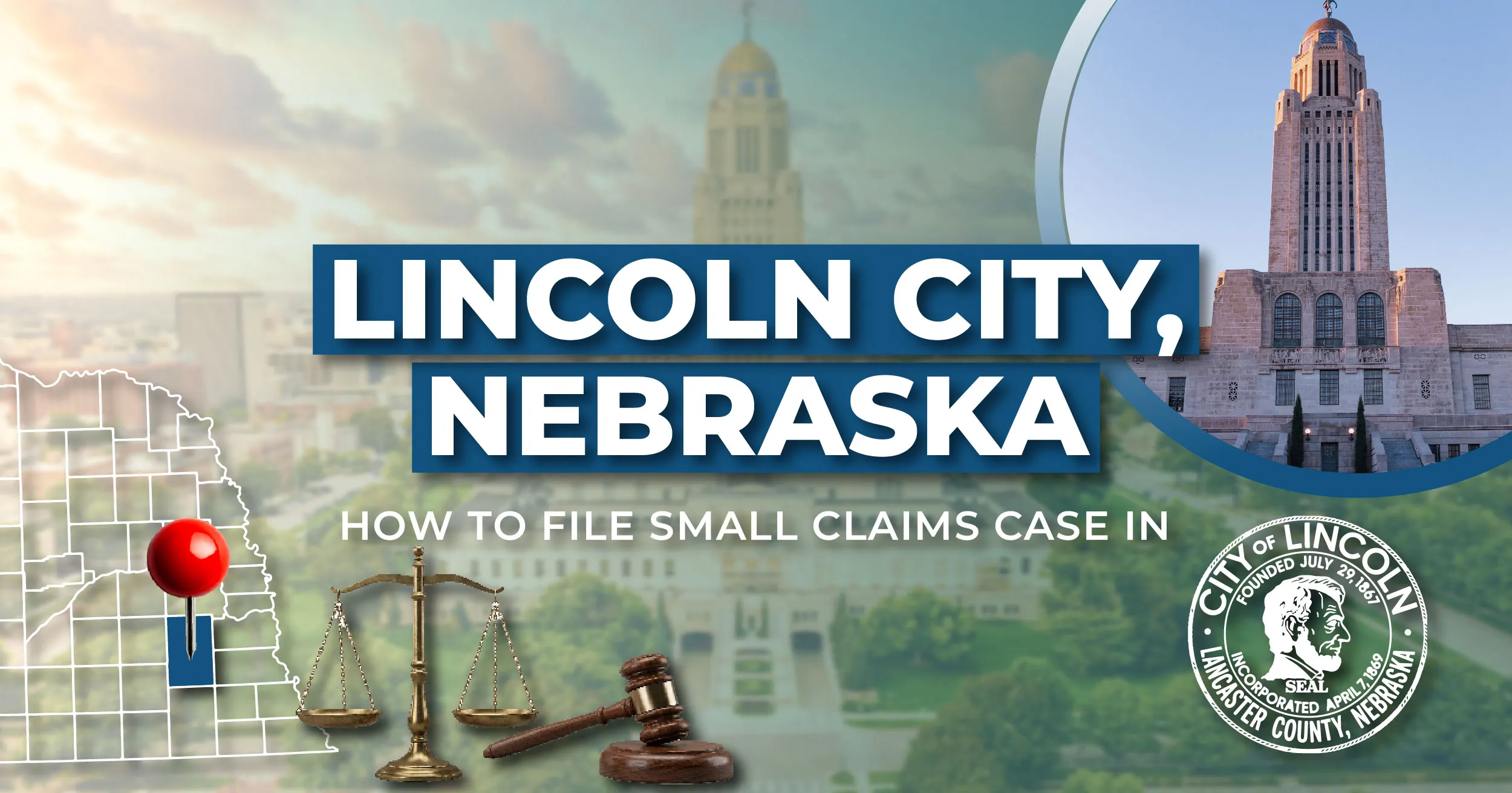 How to File a Small Claims Case in Lincoln, Nebraska: A Step-by-Step Guide