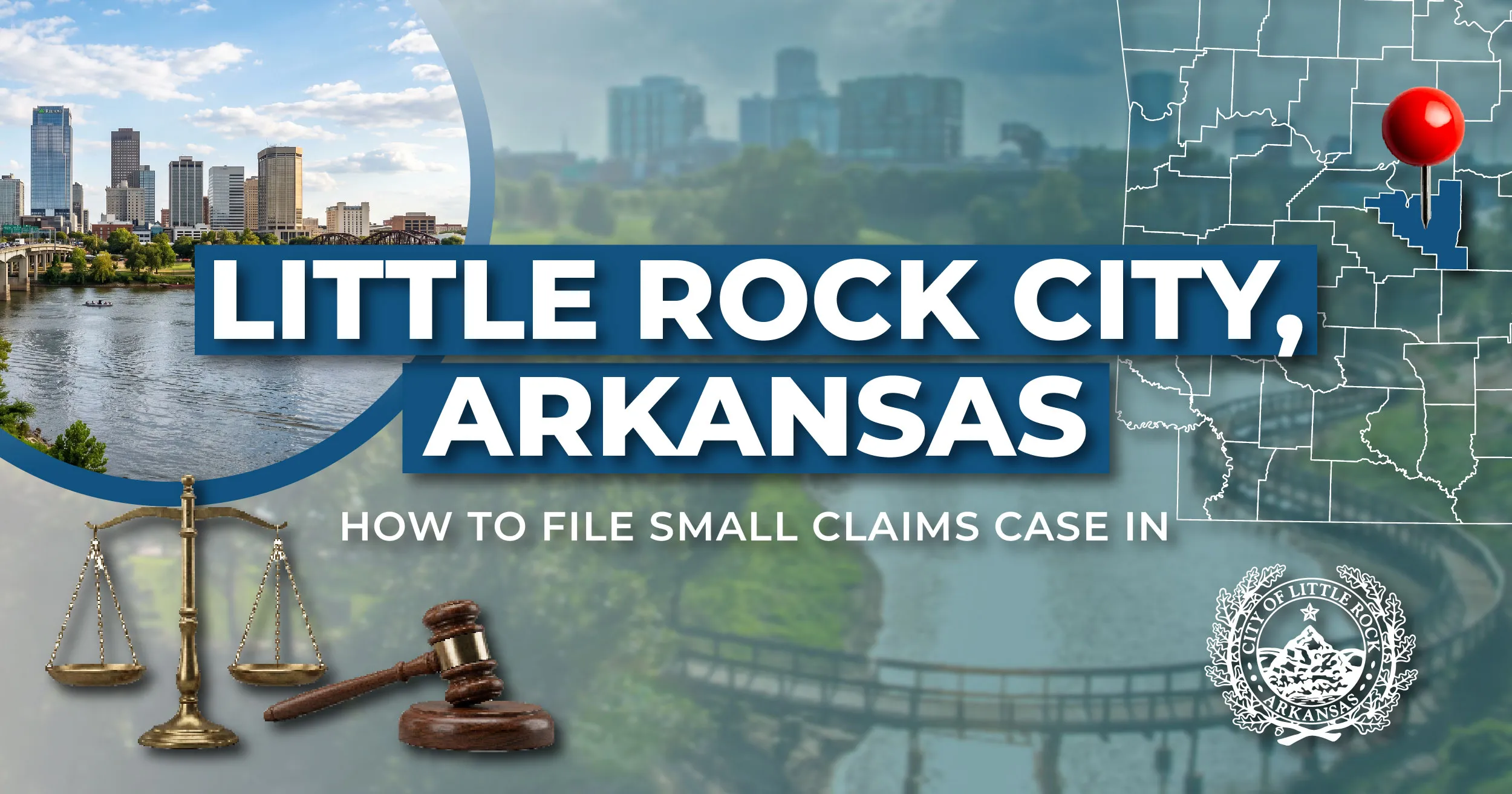 How to File a Small Claims Case in Little Rock, Arkansas: A Step-by-Step Guide