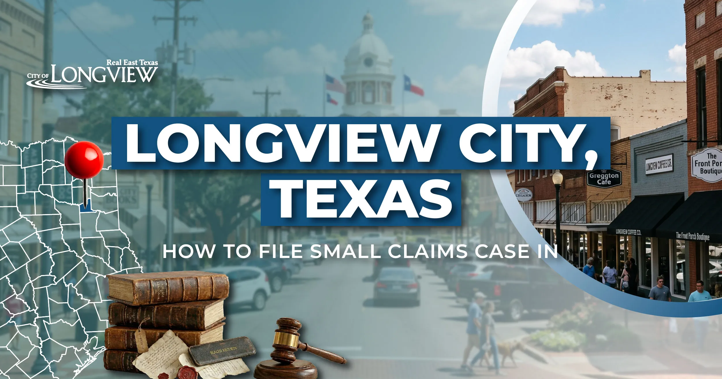 How to File a Small Claims Case in Long View, Texas: A Step-by-Step Guide