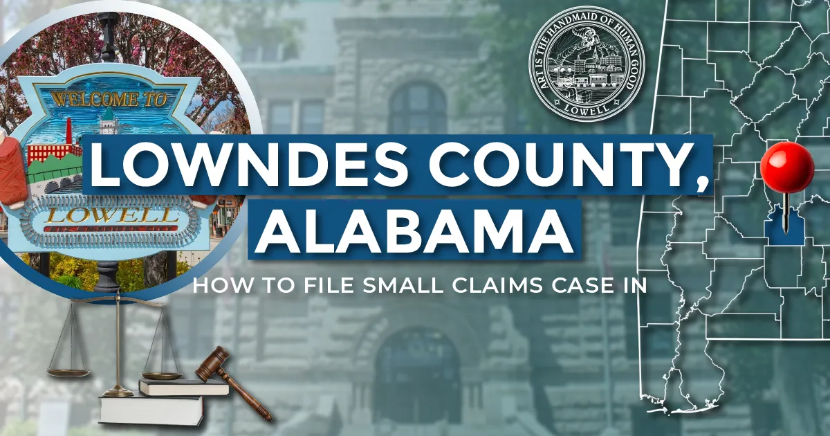 How to File a Small Claims Case in Lowndes County, Alabama: A Step-by-Step Guide