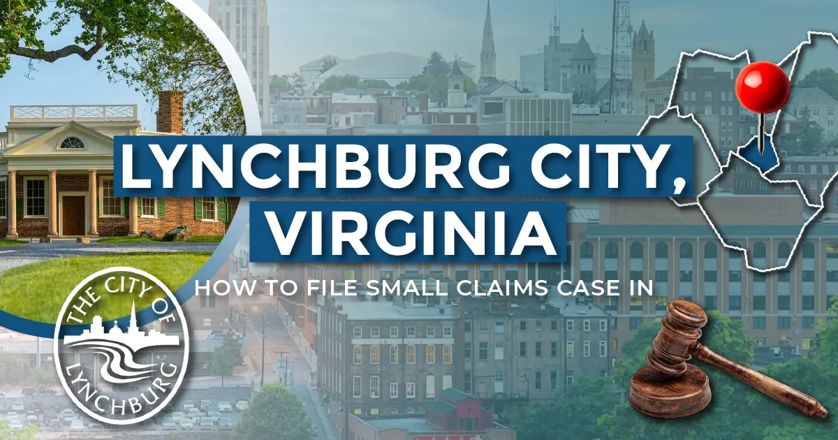How to File a Small Claims Case in Lynchburg, Virginia: A Step-by-Step Guide