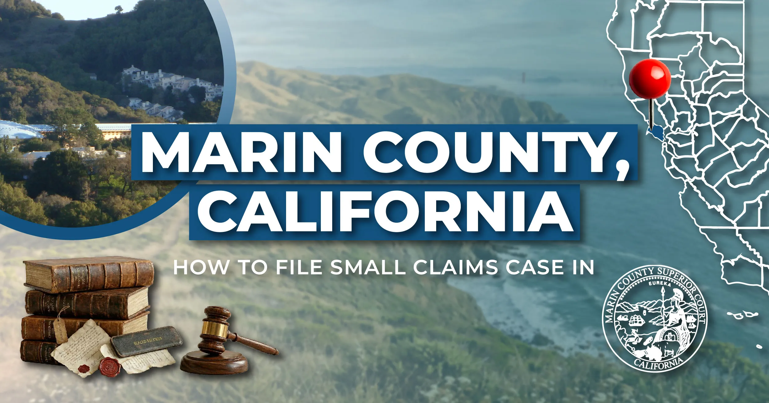 How to File a Small Claims Case in Marin County, California: A Step-by-Step Guide