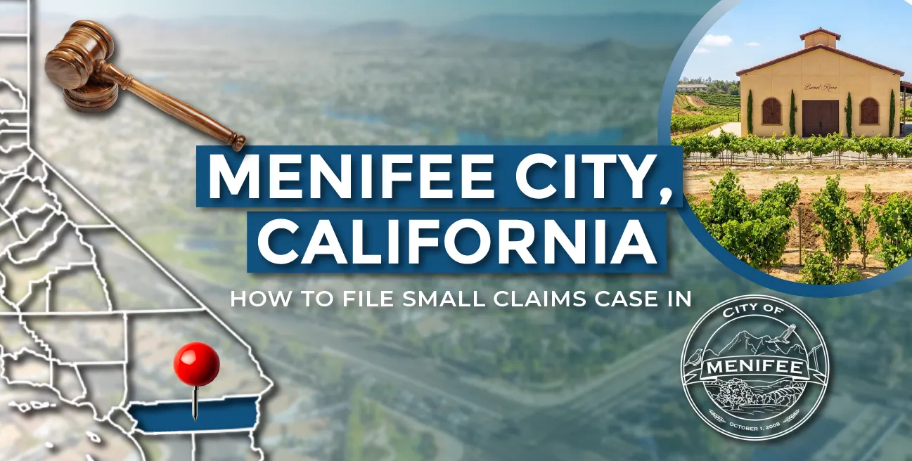 How to File a Small Claims Case in Menifee, California: A Step-by-Step Guide