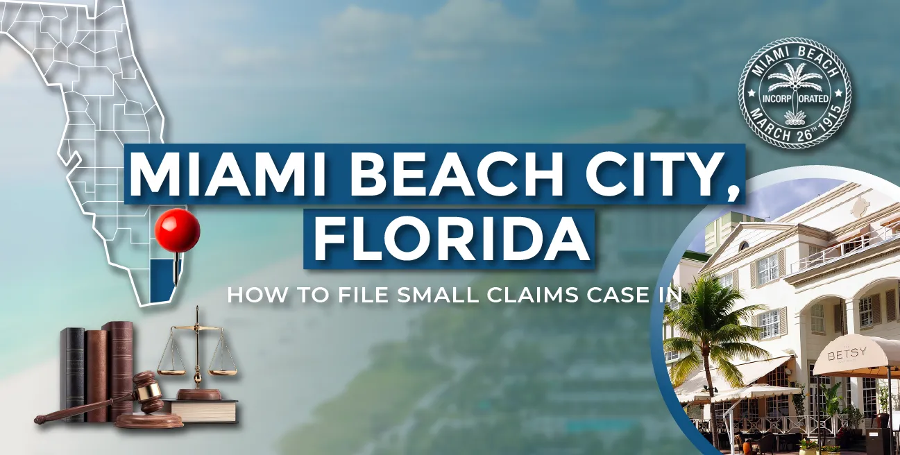 How to File a Small Claims Case in Miami Beach, Florida: A Step-by-Step Guide