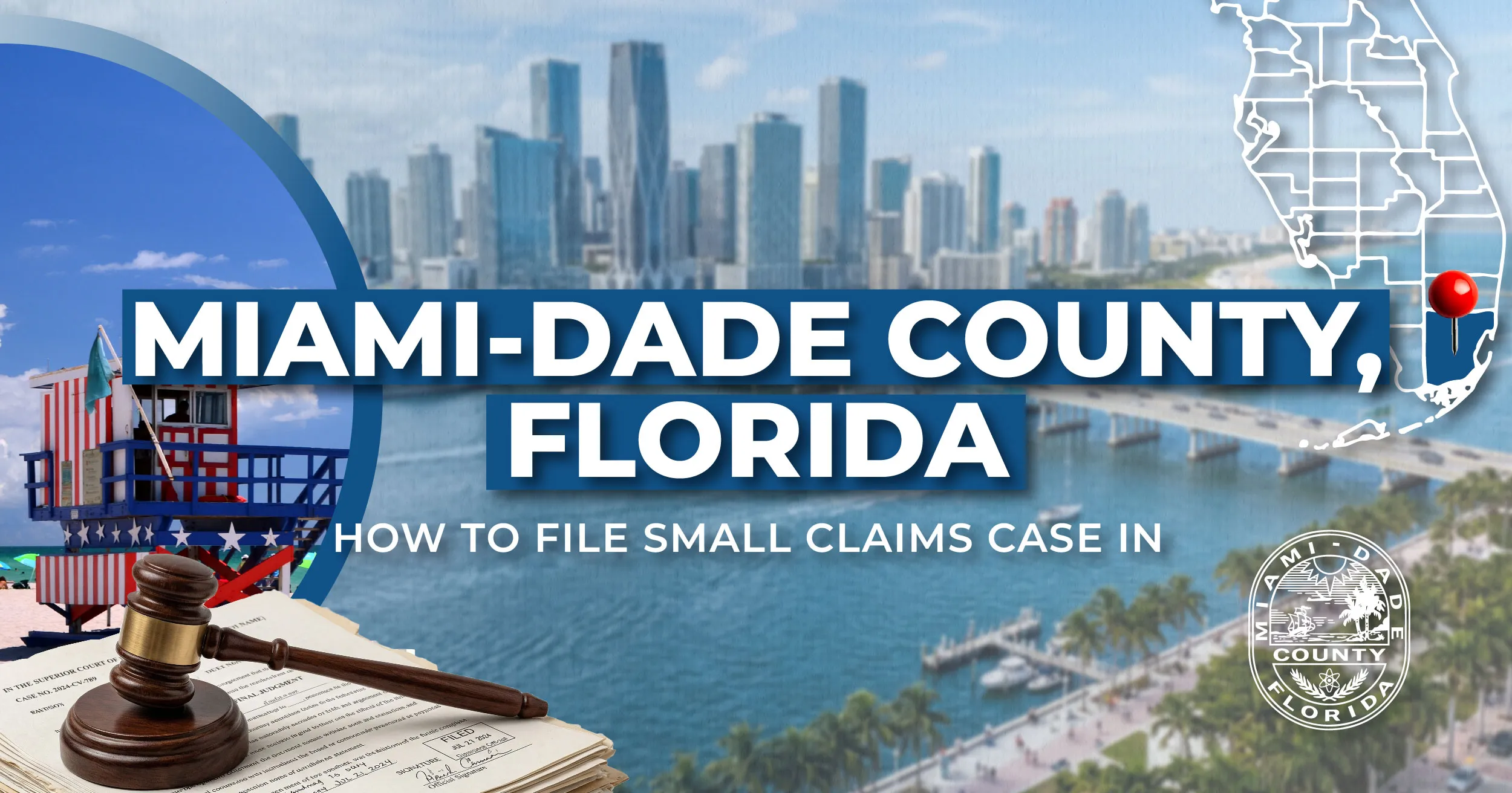 How to File A Small Claims Case in Miami-Dade County, Florida: A Step-by-Step Guide