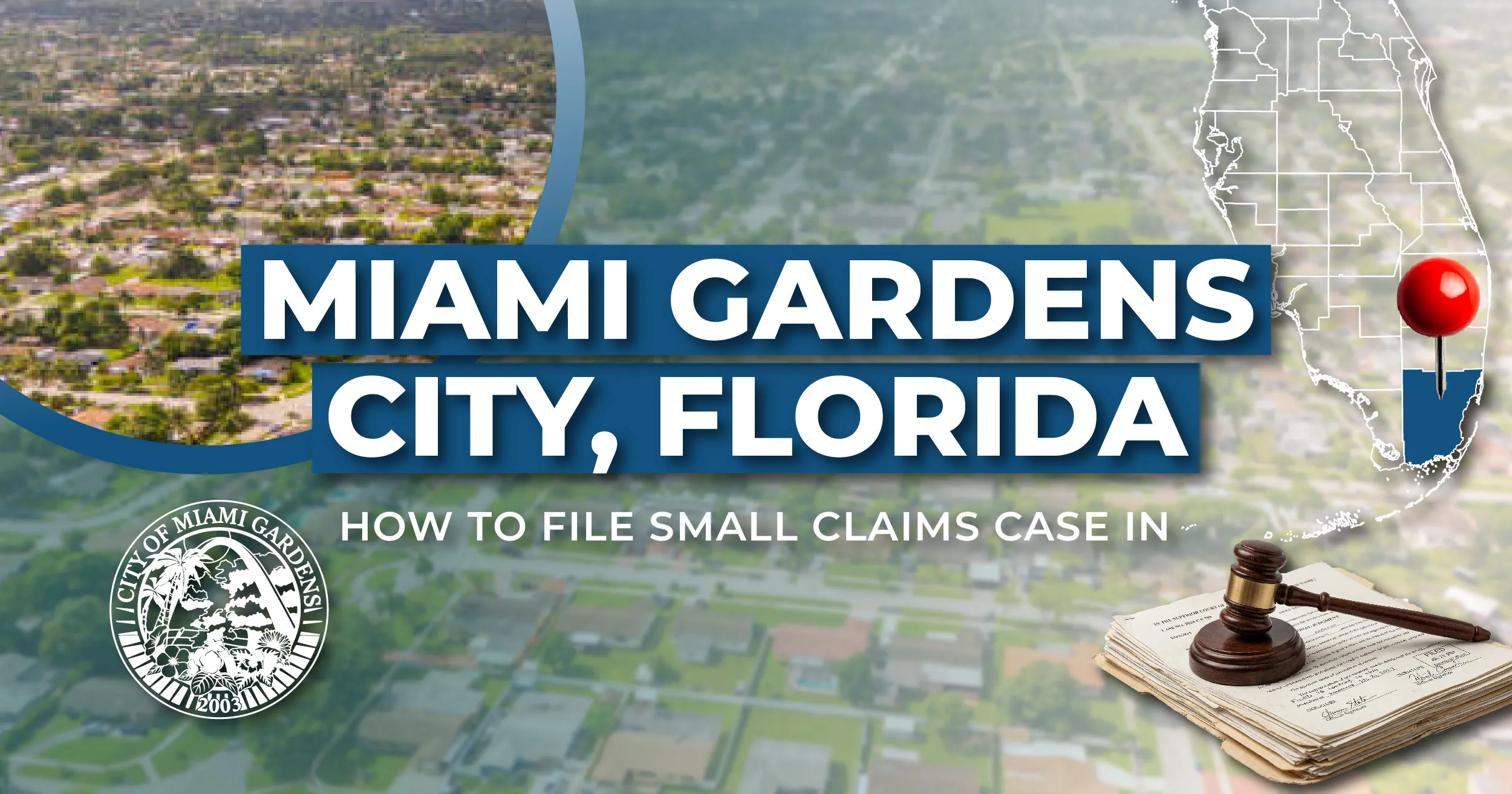How to File a Small Claims Case in Miami Gardens, Florida: A Step-by-Step Guide