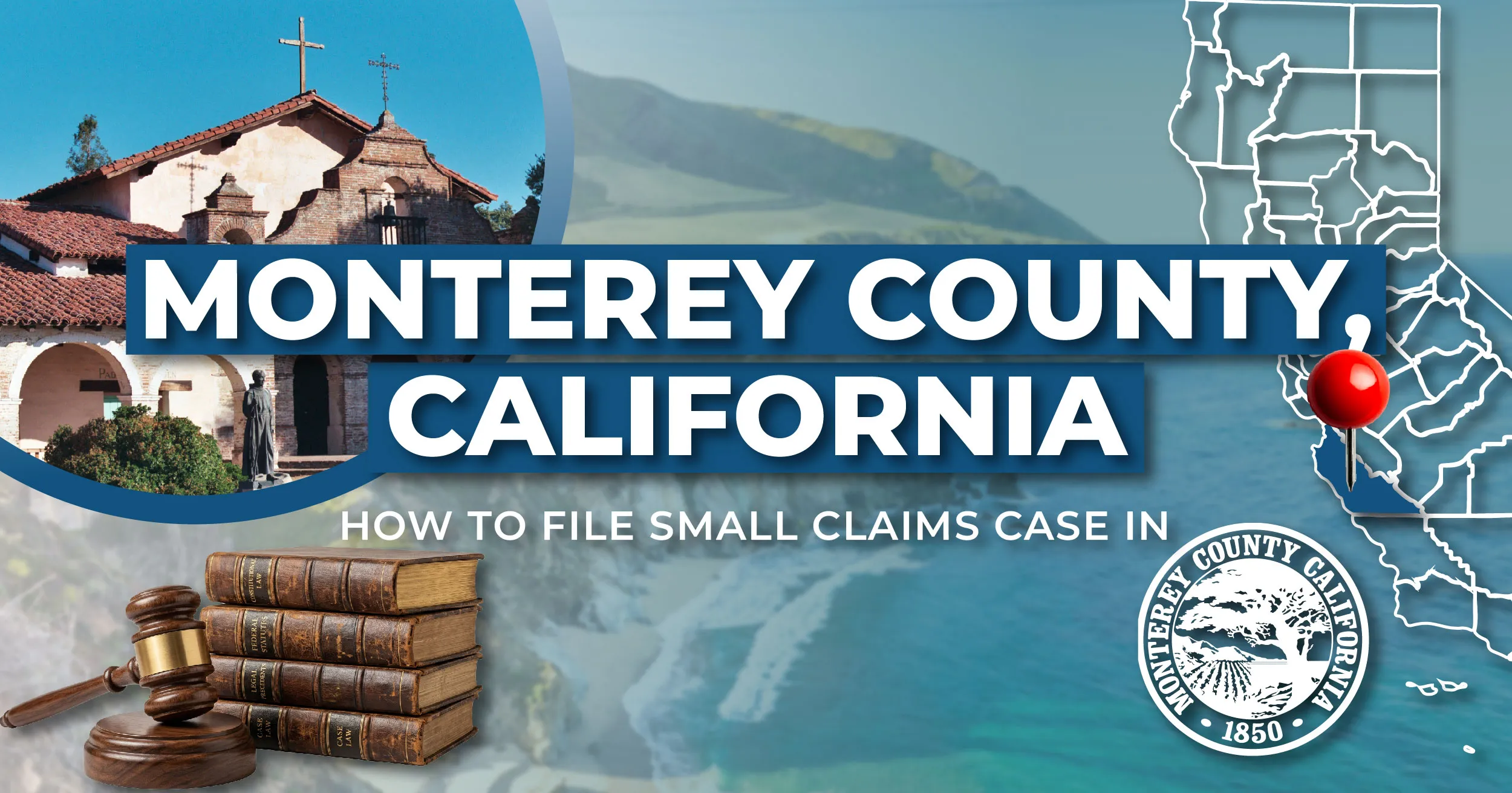 How to File a Small Claims Case in Monterey County, California: A Step-by-Step Guide