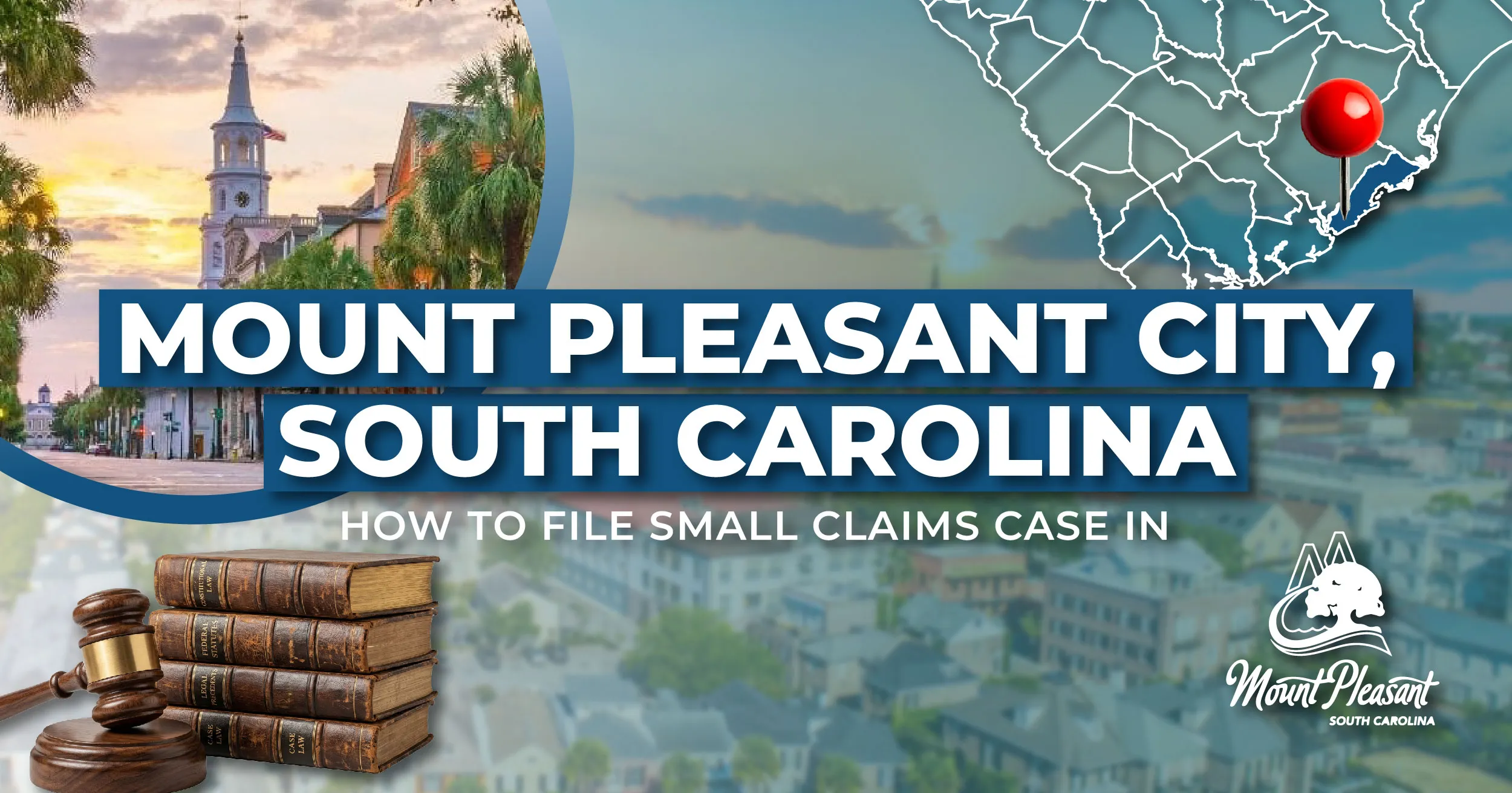 How to File a Small Claims Case in Mount Pleasant, South Carolina: A Step-by-Step Guide