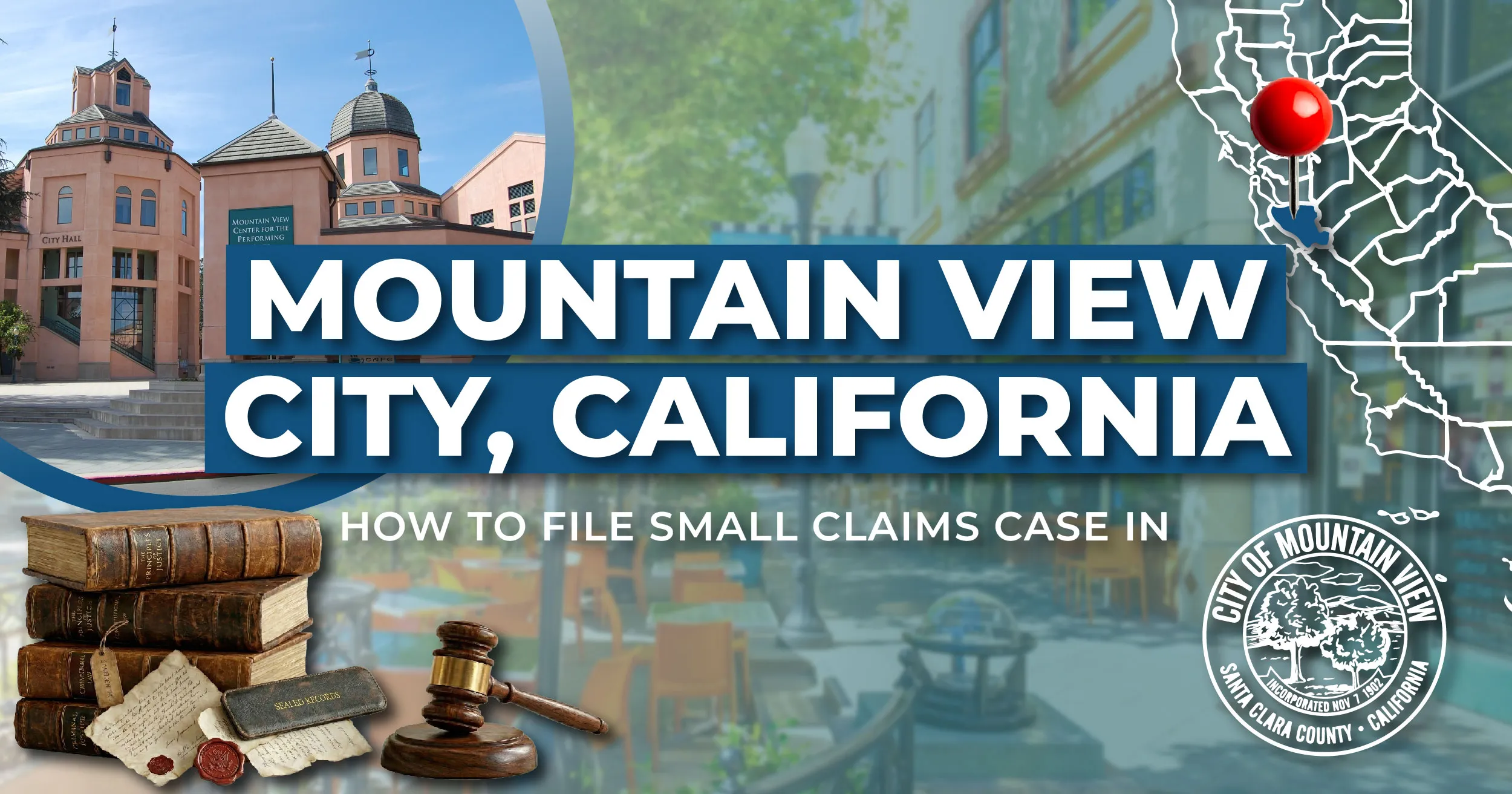 How to File a Small Claims Case in Mountain View, California: A Step-by-Step Guide