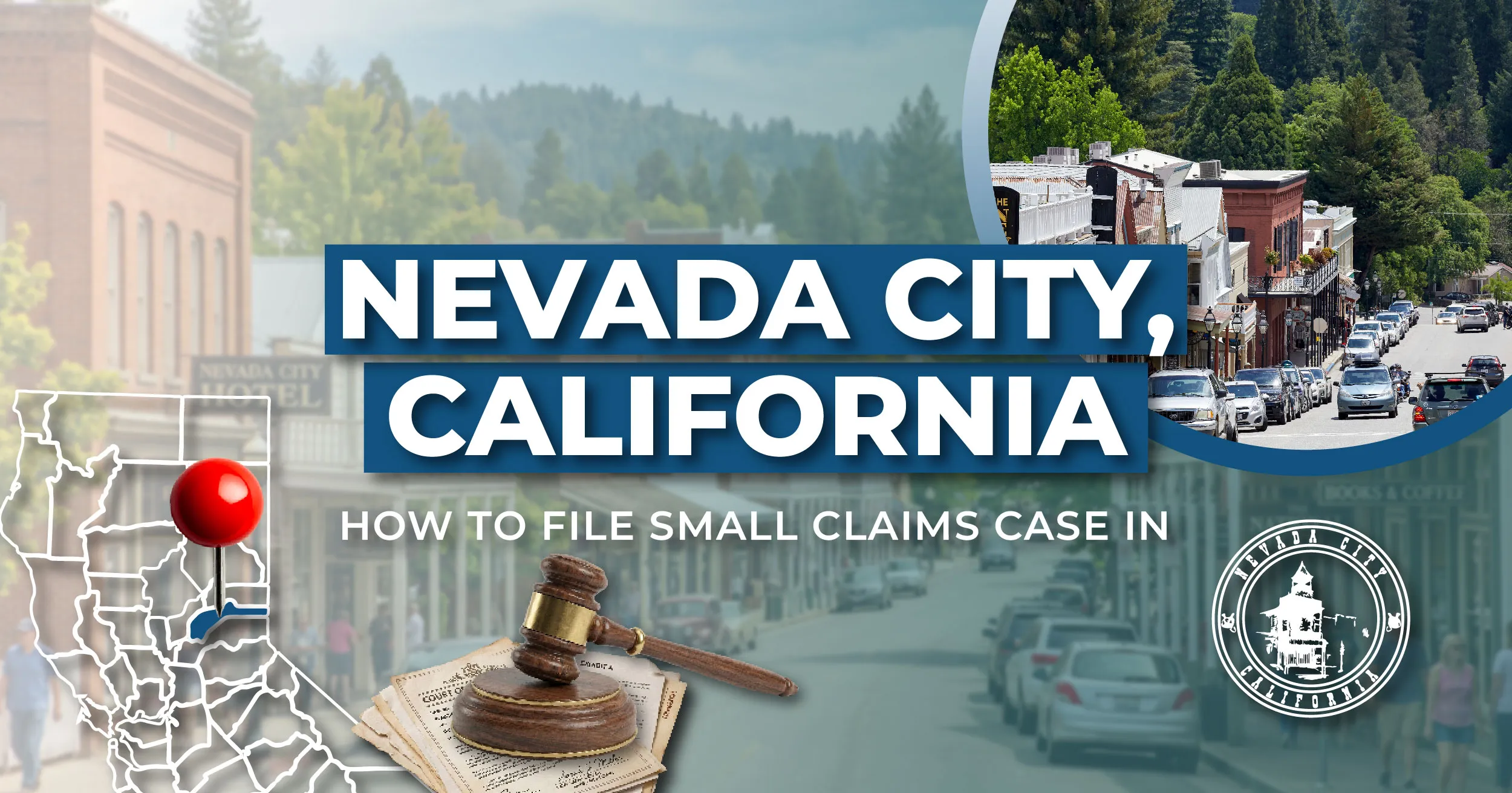 How to File a Small Claims Case in Nevada City, California: A Step-by-Step Guide