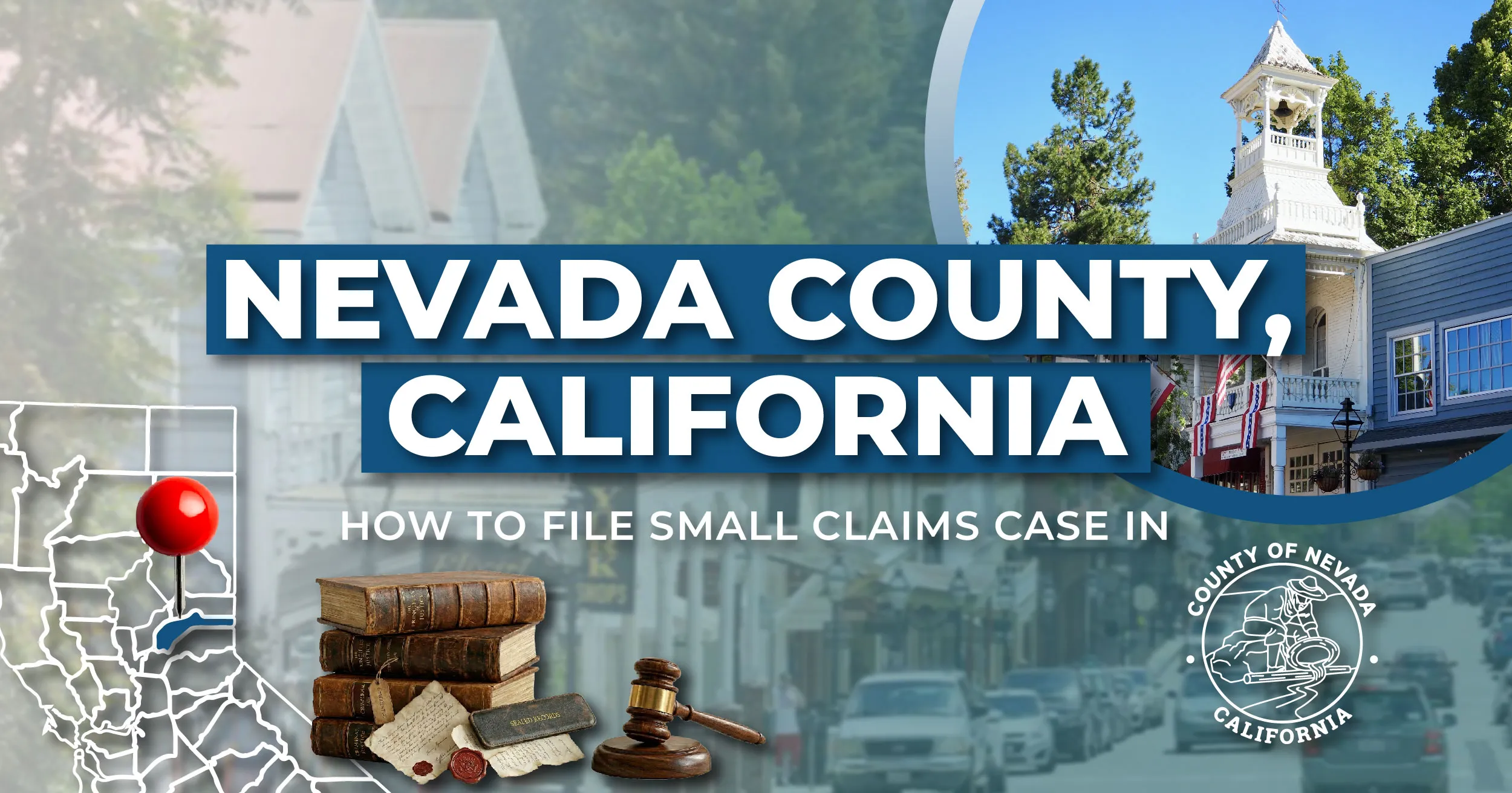 How to File a Small Claims Case in Nevada County, California: A Step-by-Step Guide